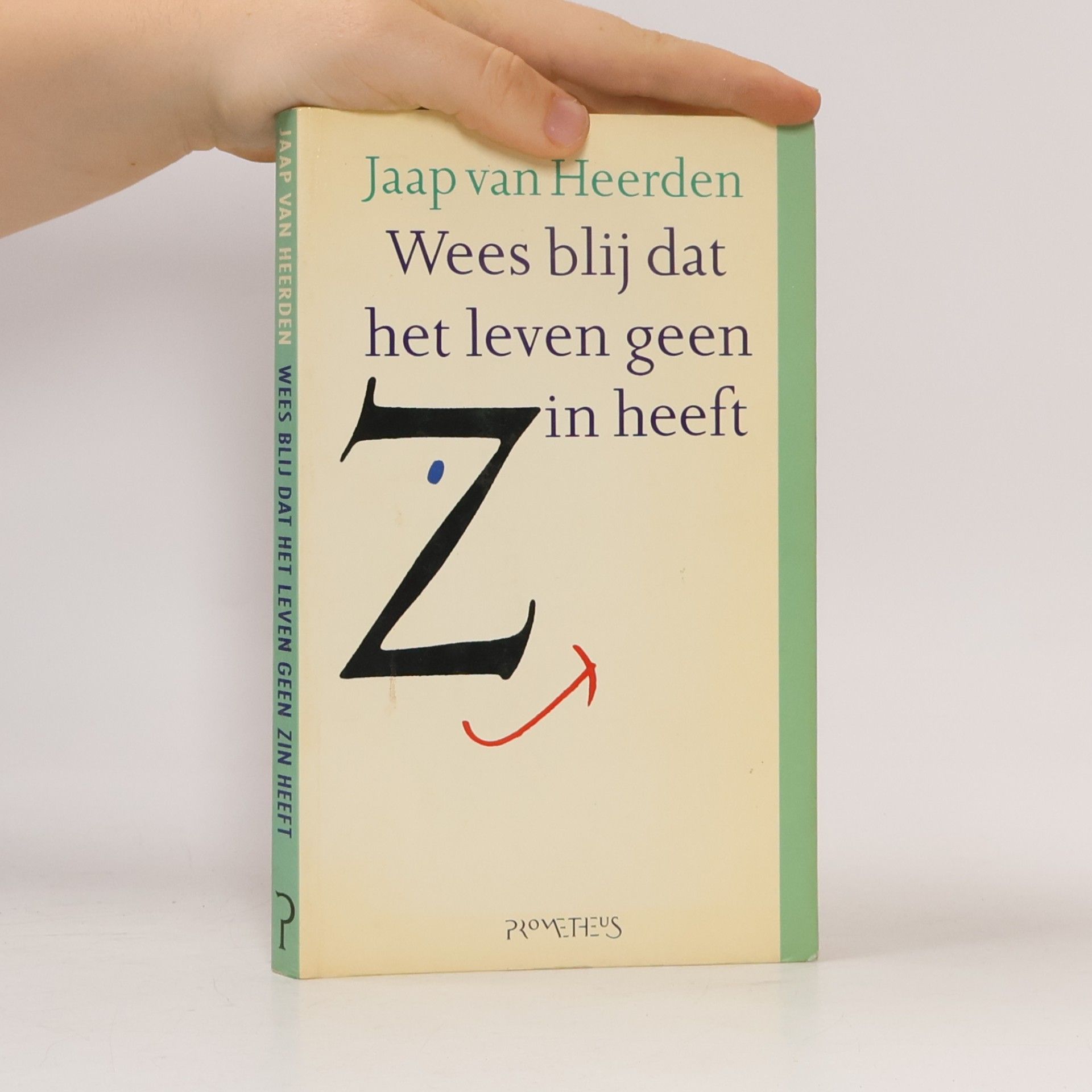 Jaap van Heerden Wees blij dat het leven geen zin heeft