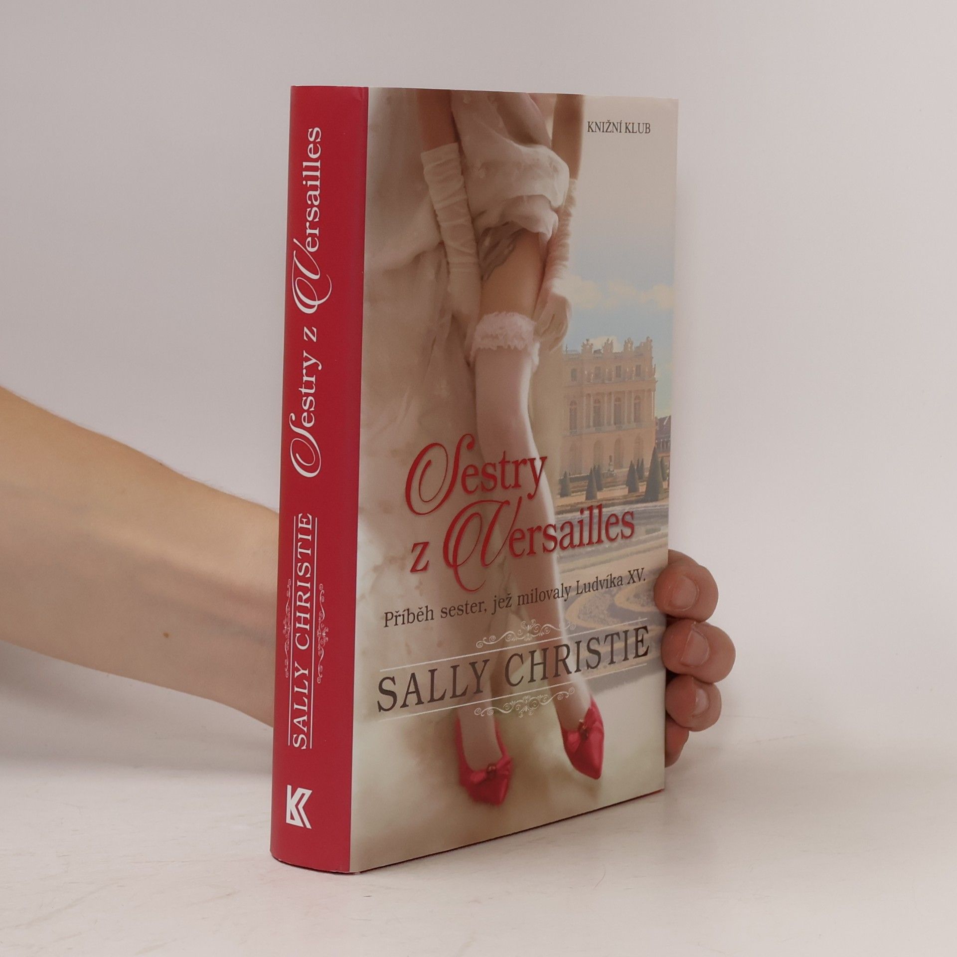 Sally Christie Sestry z Versailles. Příběh sester, jež milovaly Ludvíka XV.