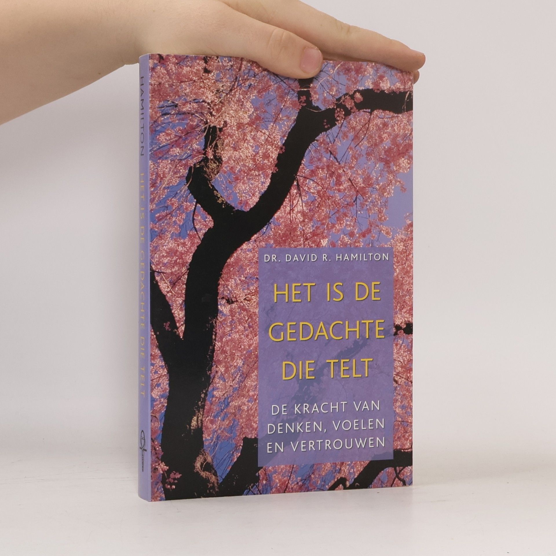 David R. Hamilton Het is de gedachte die telt