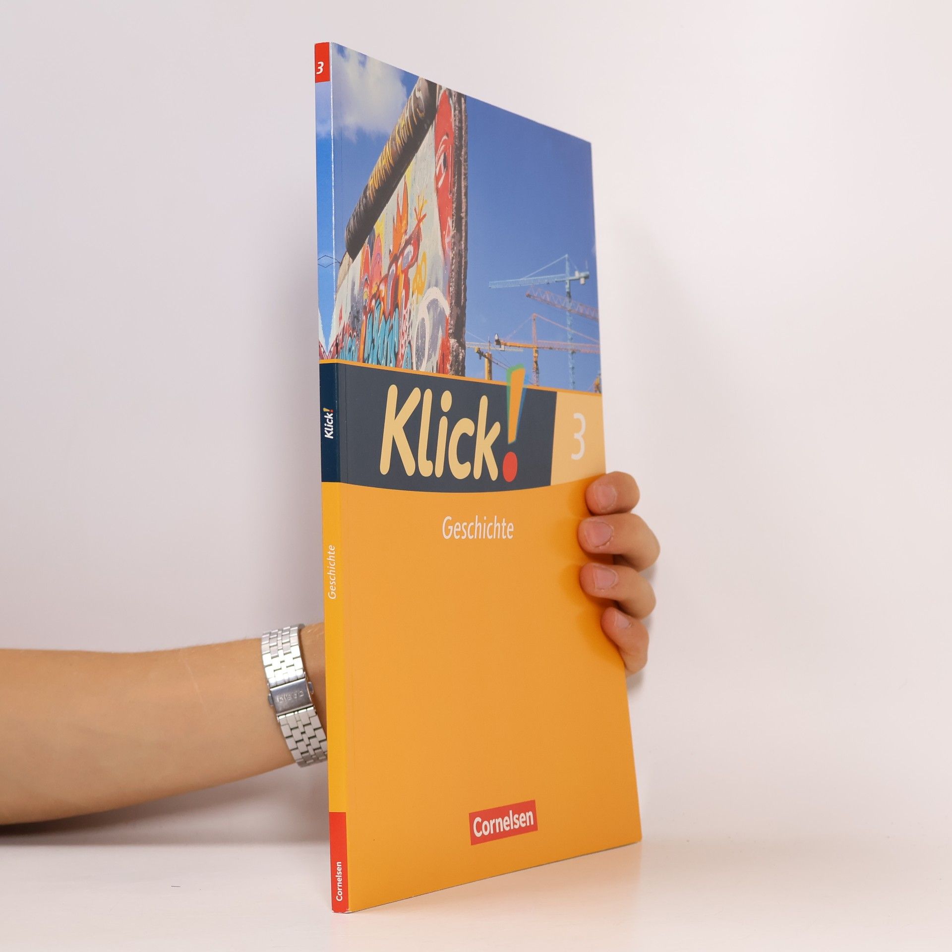Silke Weise Klick! Geschichte, Erdkunde, Politik 3. Geschichte