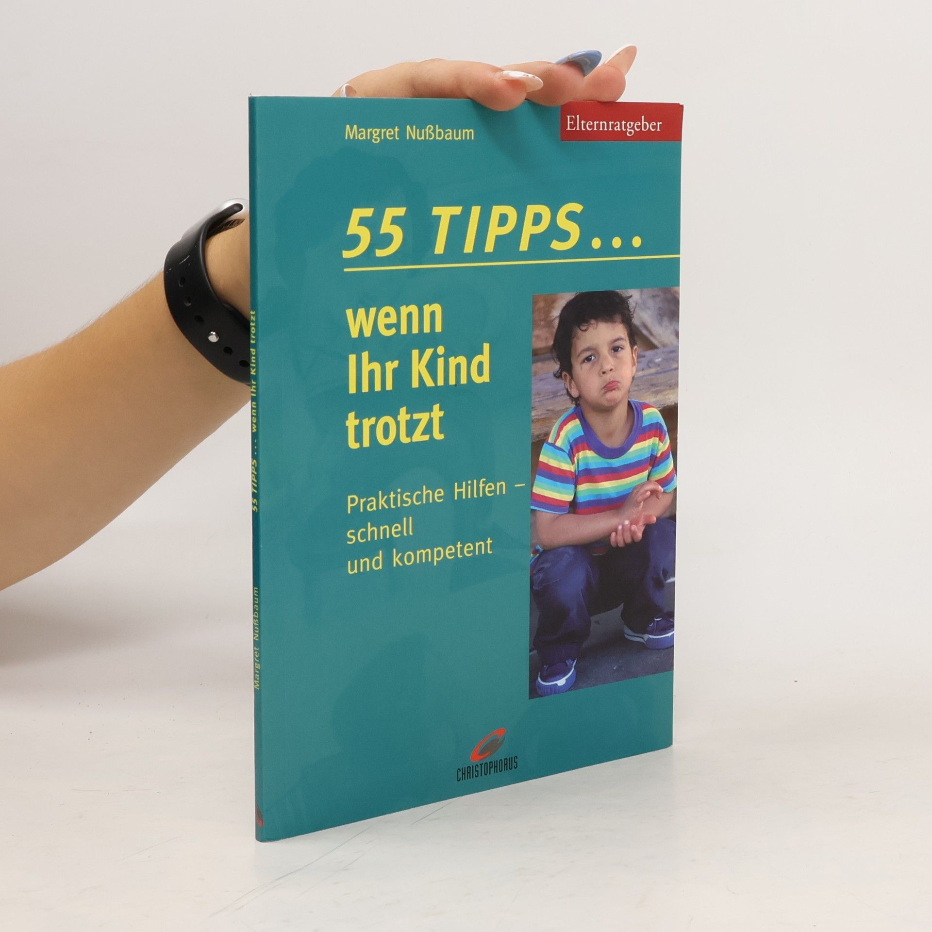 Margret Nußbaum 55 Tipps ... wenn Ihr Kind trotzt
