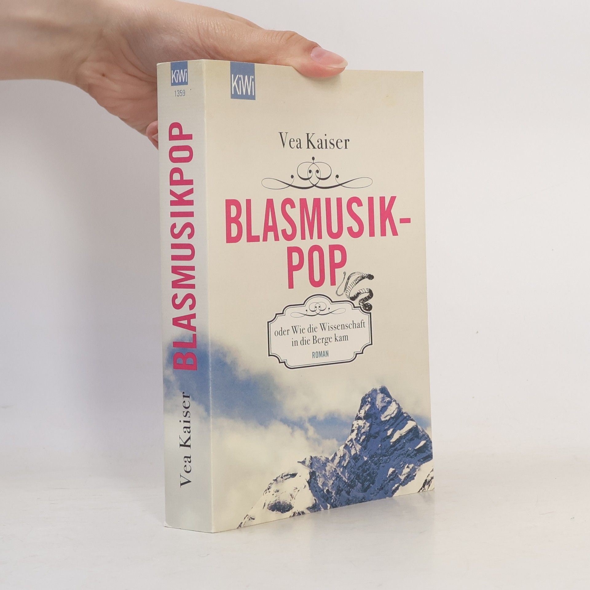 Vea Kaiser Blasmusikpop oder Wie die Wissenschaft in die Berge kam