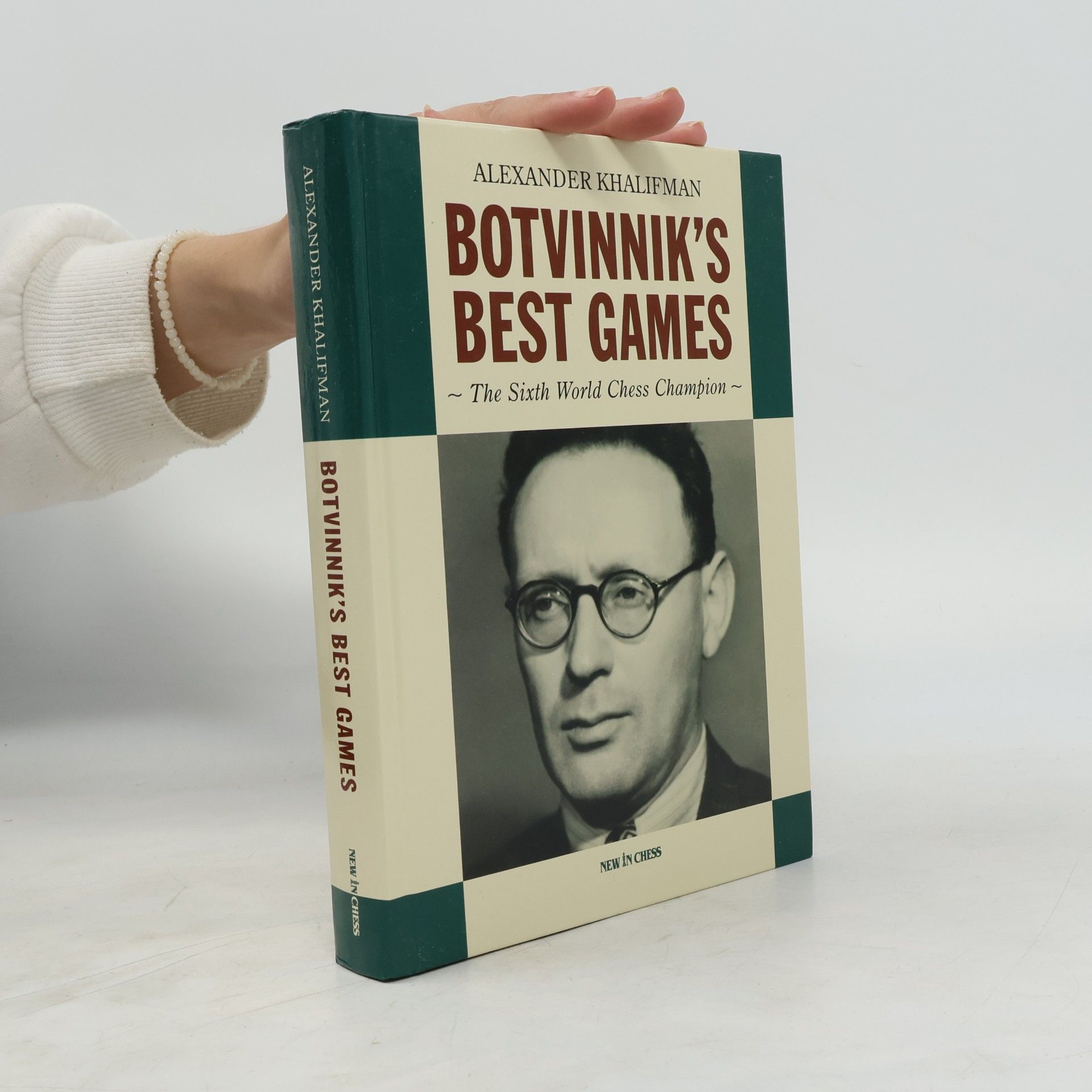 Alexander Khalifman Botvinnik’s Best Games