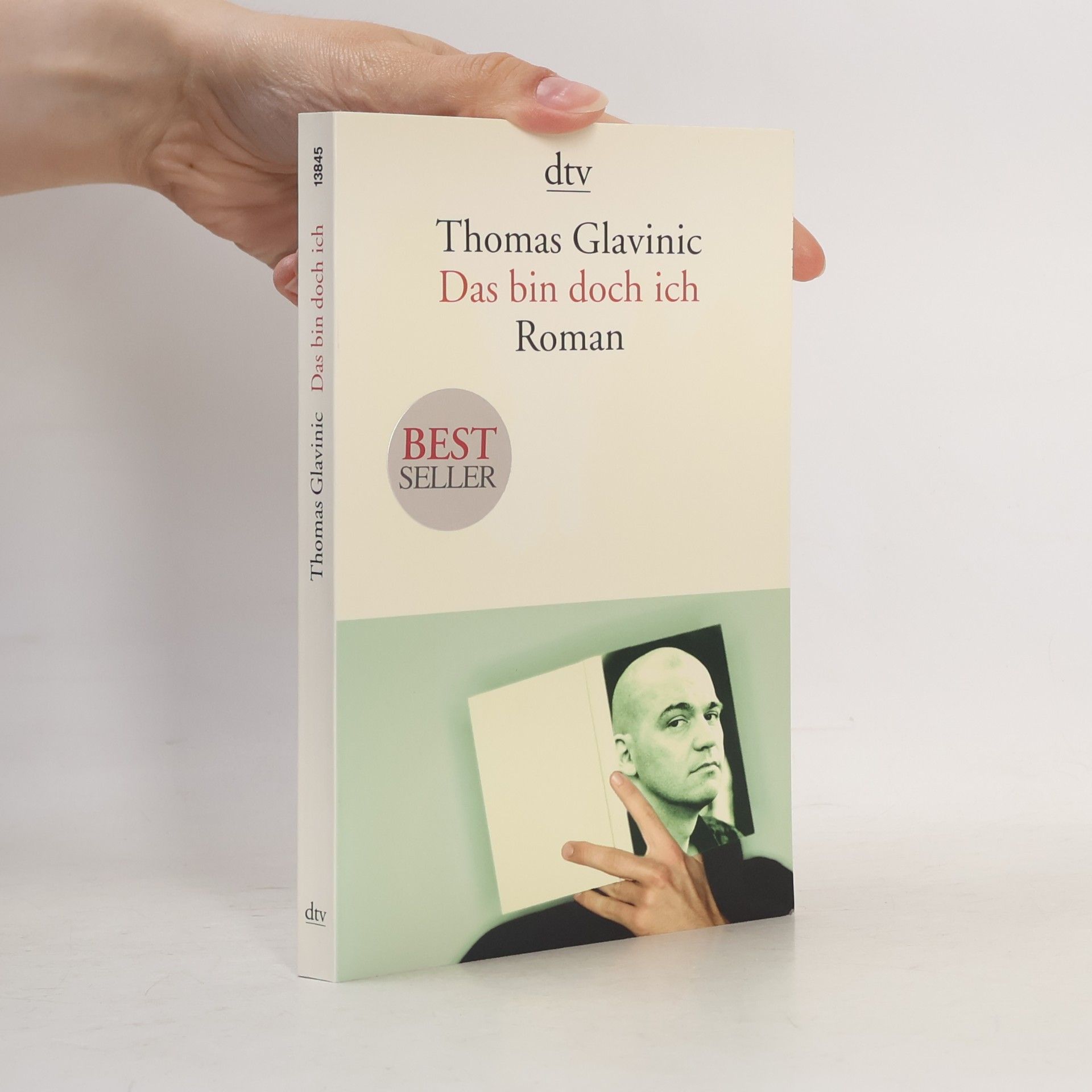 Thomas Glavinic Das bin doch ich