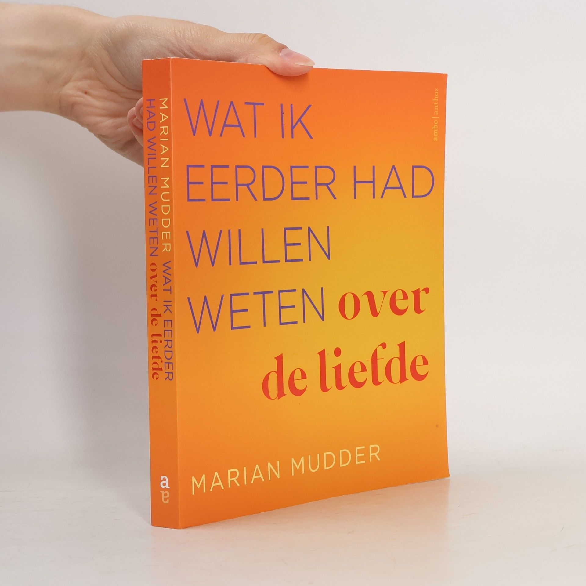 Marian Mudder Wat ik eerder had willen weten over de liefde