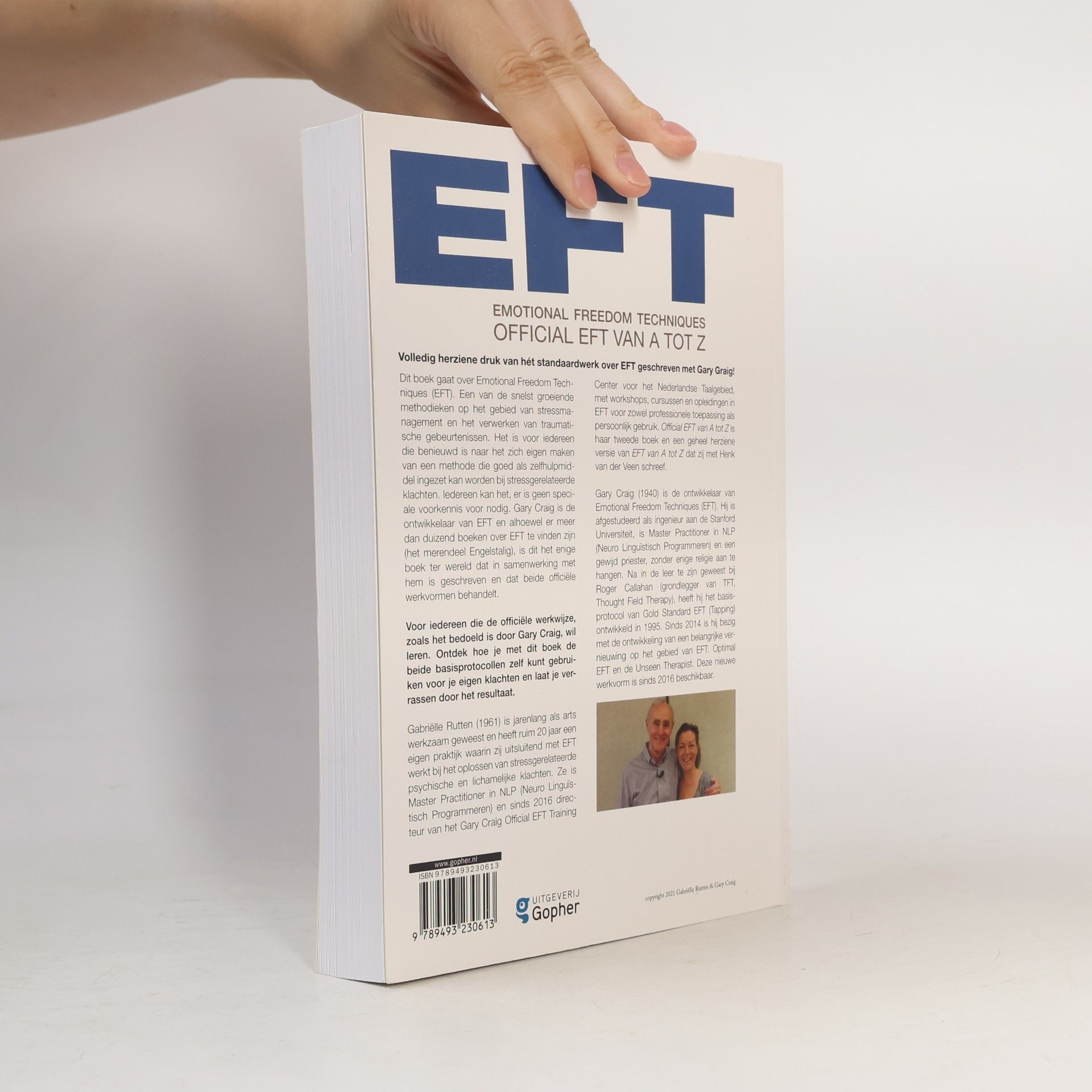 Gabriëlle Rutten Official EFT van A tot Z: emotional freedom techniques: Gold standard EFT 1 optimal EFT: de twee officiële werkvormen van EFT - Derde volledig herziene herdruk