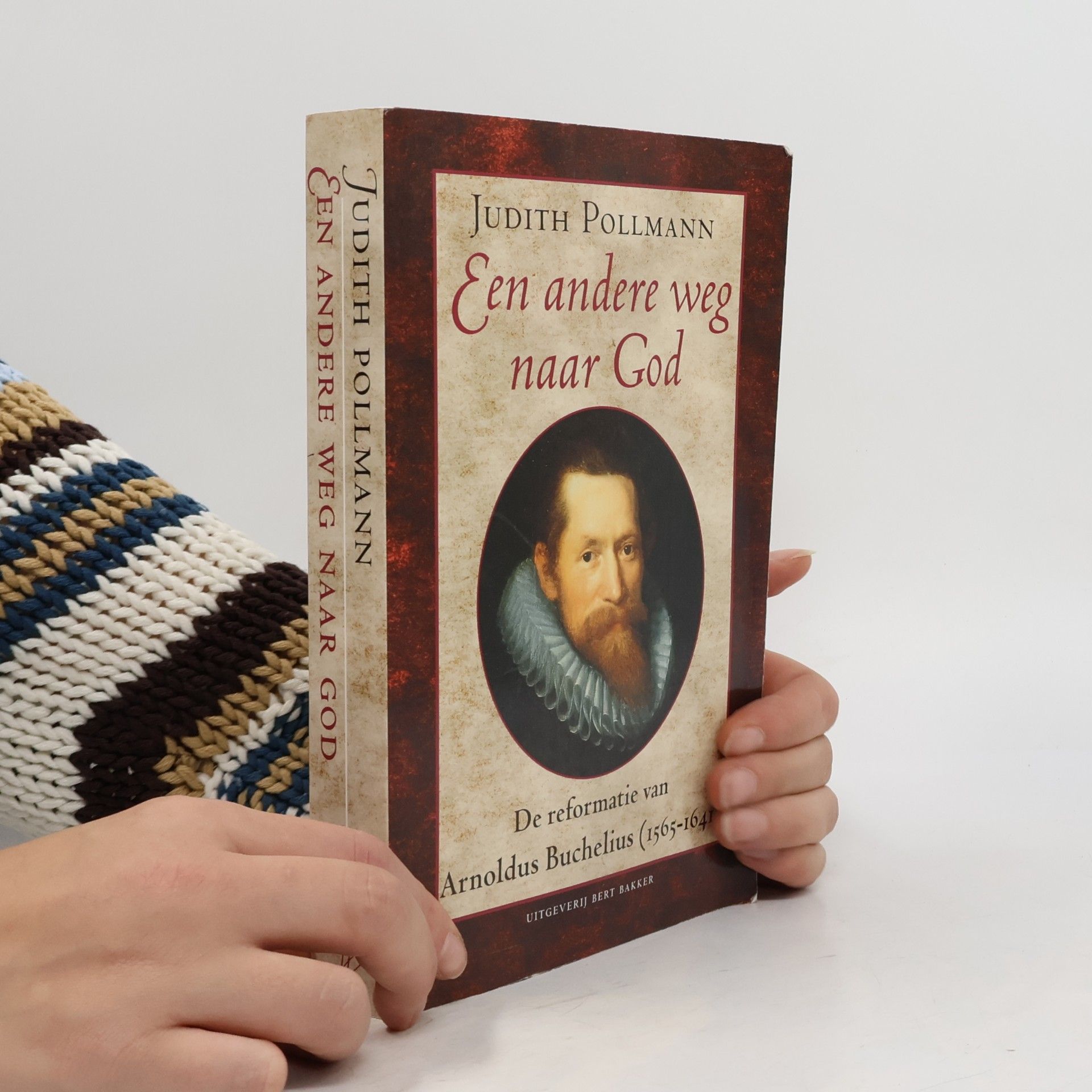 Judith Pollmann Een andere weg naar God