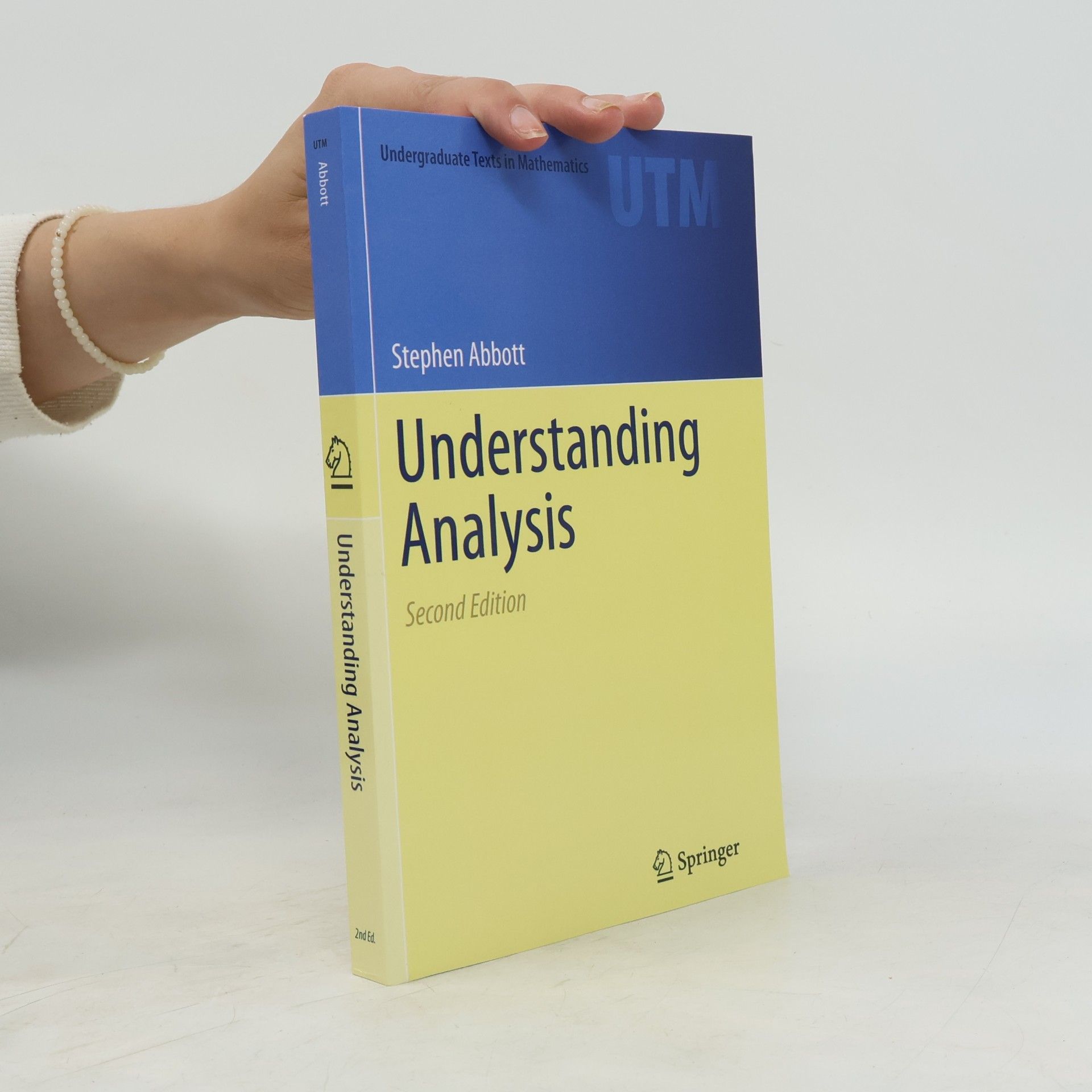 Stephen Abbott Undergraduate Texts in Mathematics: Understanding Analysis