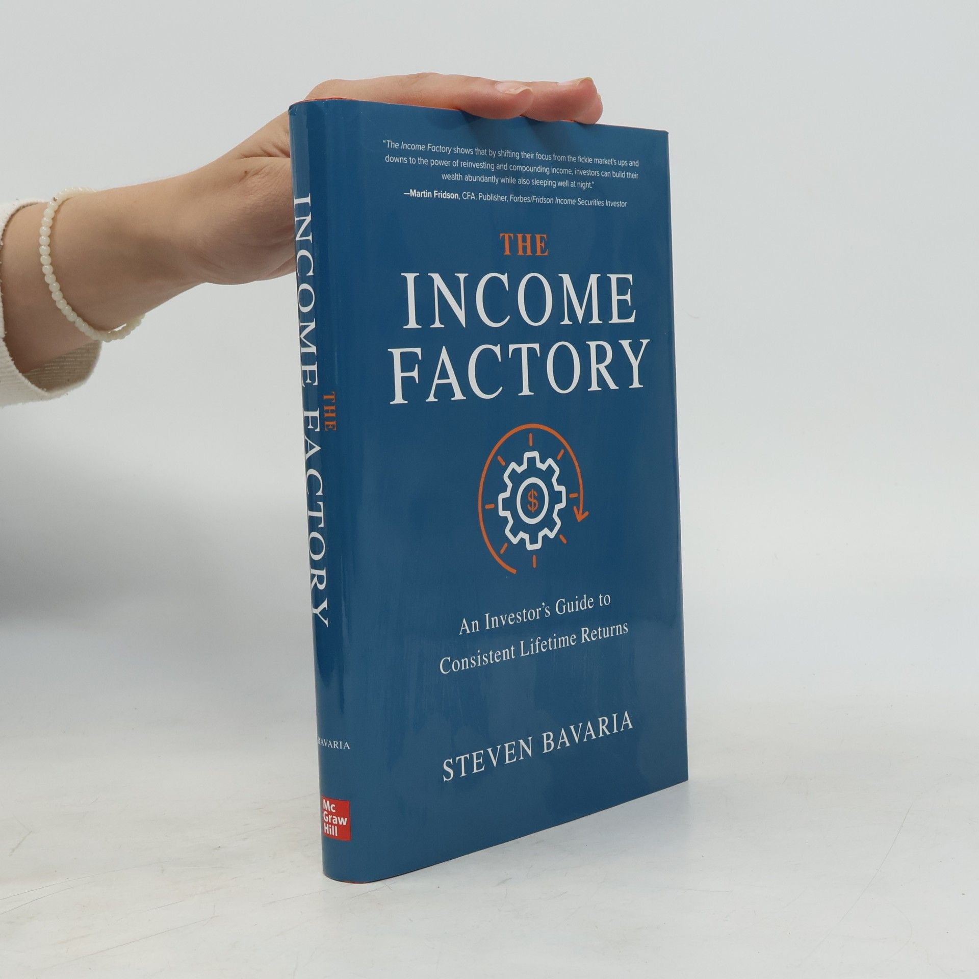 Steven Bavaria The Income Factory: An Investor's Guide to Consistent Lifetime Returns
