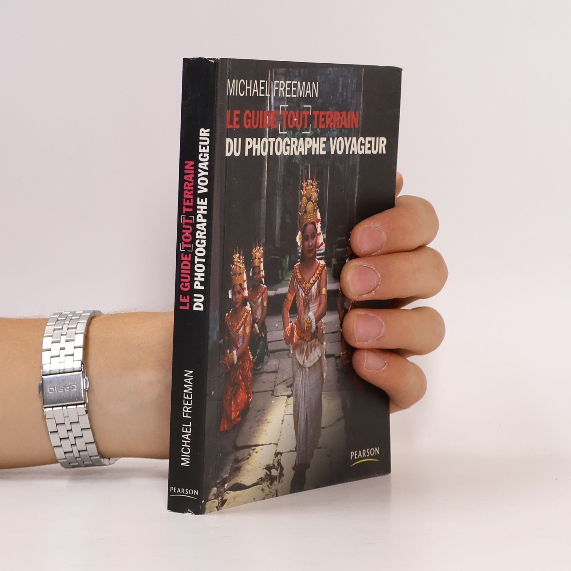 Michael Freeman Le Guide tout terrain du photographe voyageur