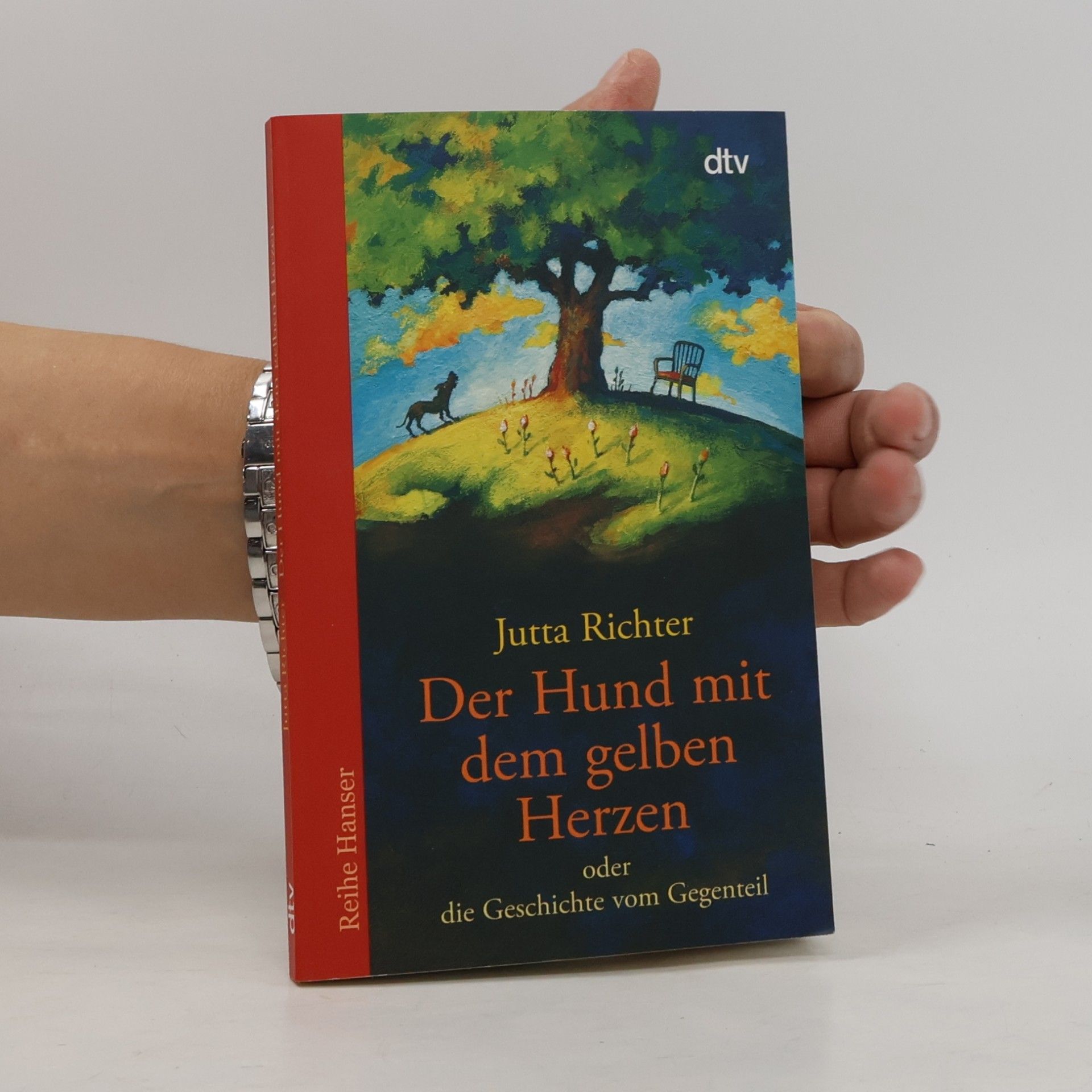 Jutta Richter Der Hund mit dem gelben Herzen oder die Geschichte vom Gegenteil
