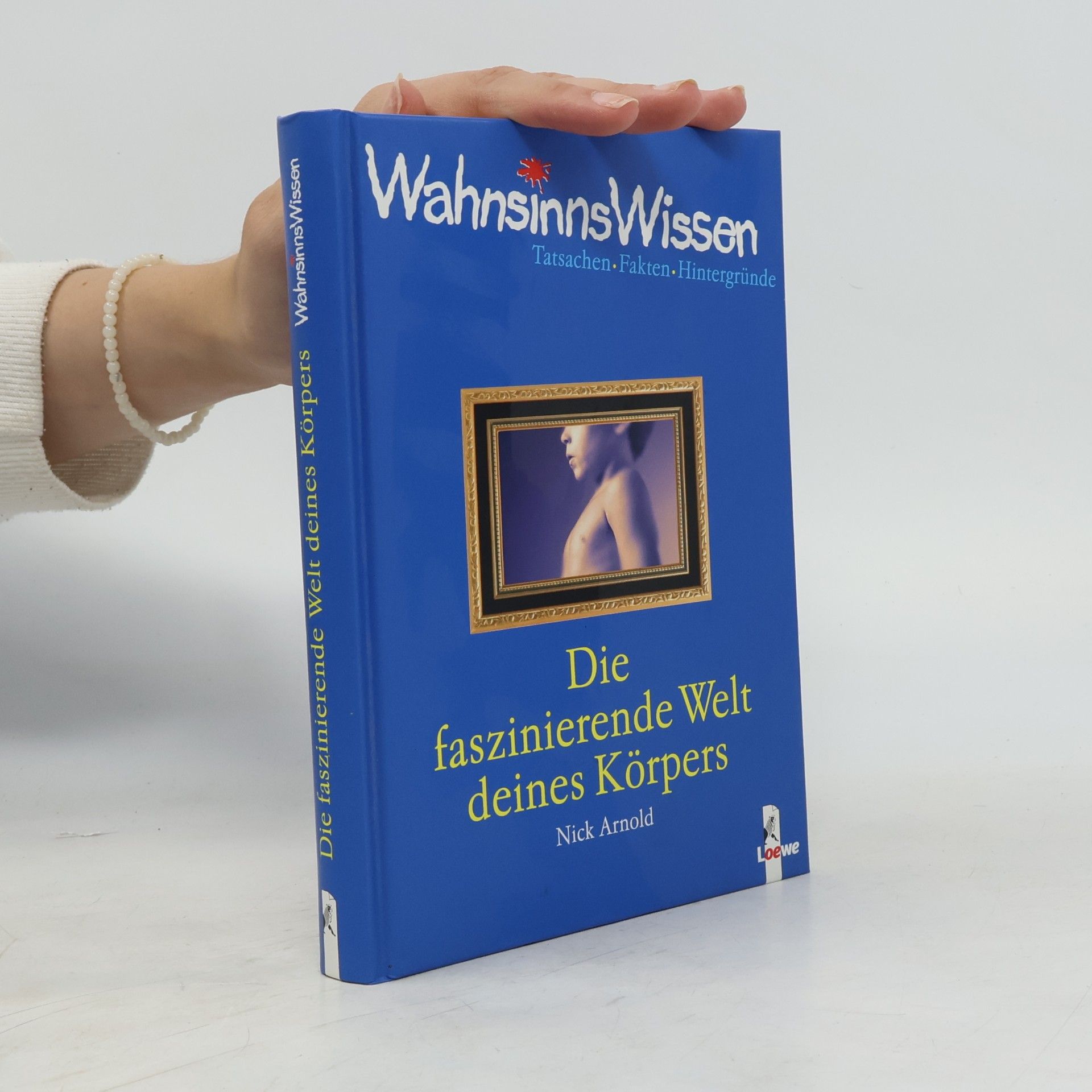 Nick Arnold Die faszinierende Welt deines Körpers