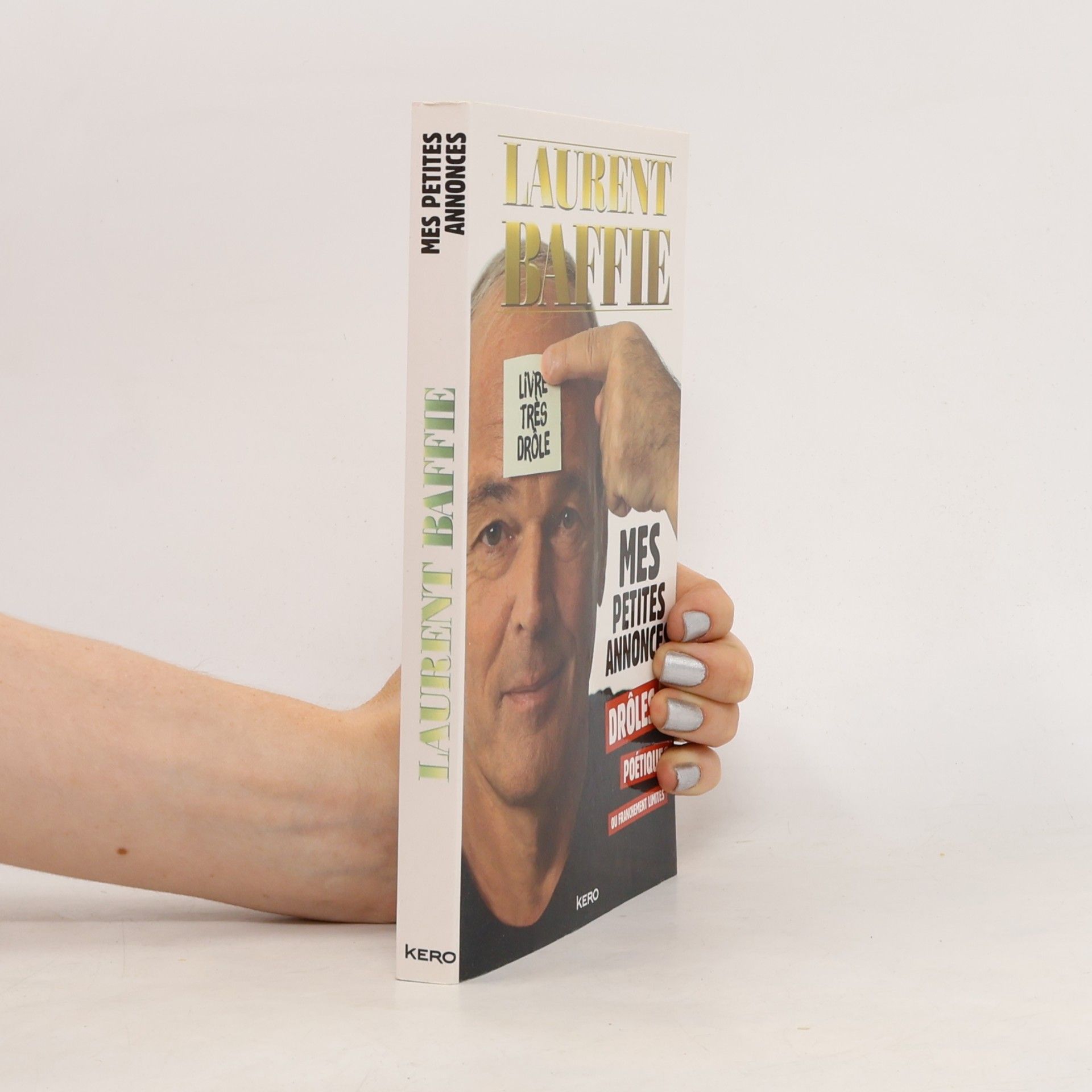 Laurent Baffie  Mes petites annonces drôles, poétiques ou franchement limites