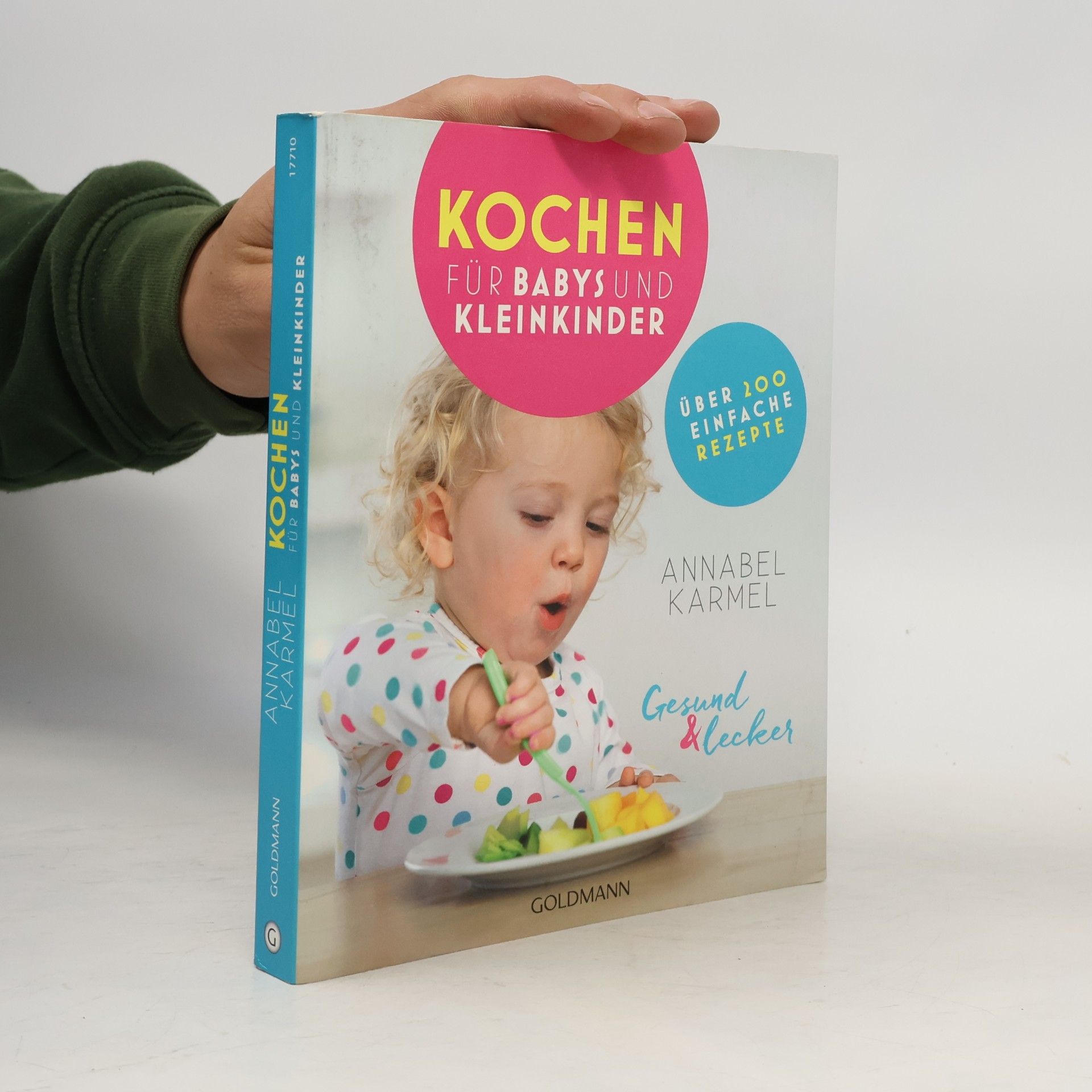 Annabel Karmel Gesund und lecker: kochen für Babys und Kleinkinder