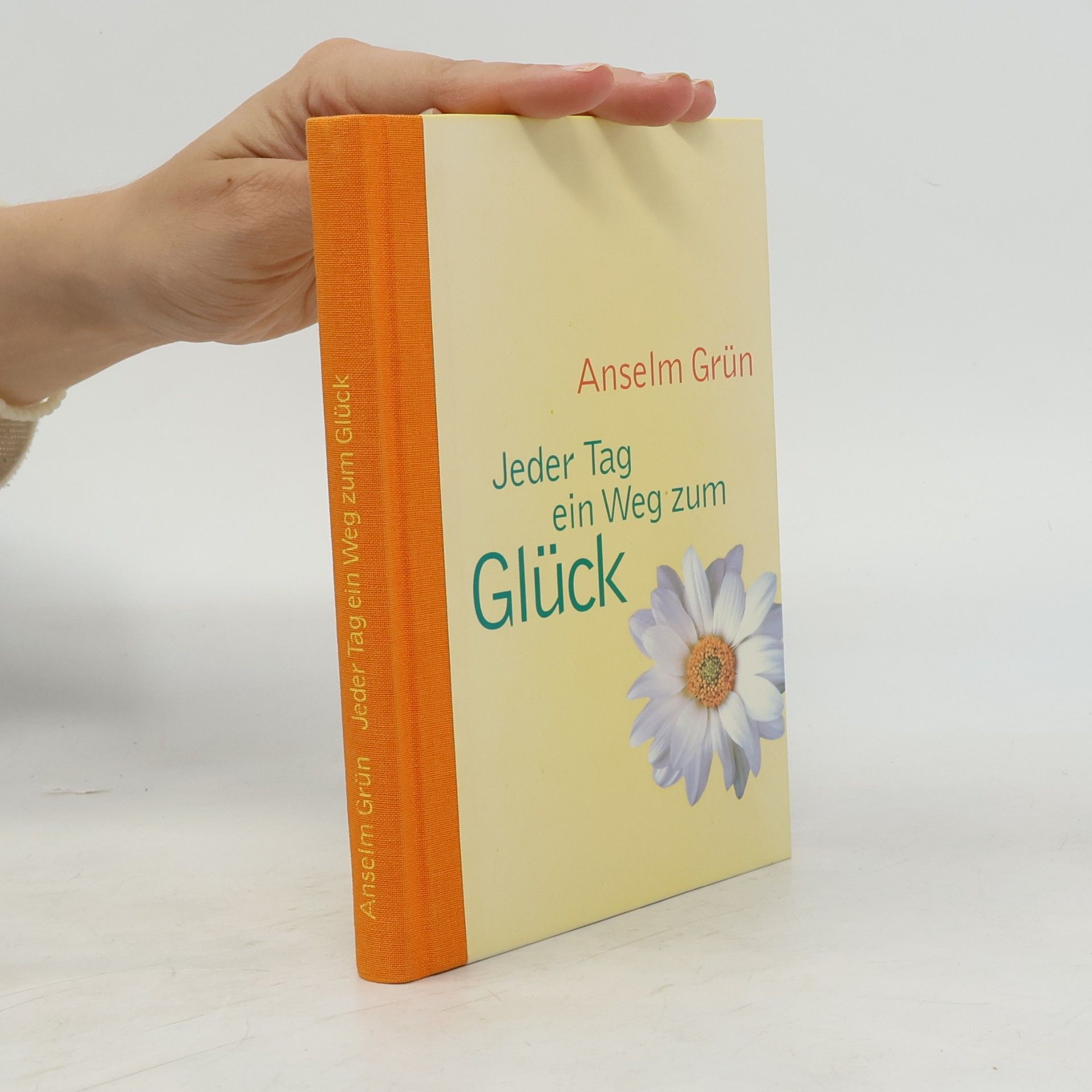 Anselm Grün Jeder Tag ein Weg zum Glück