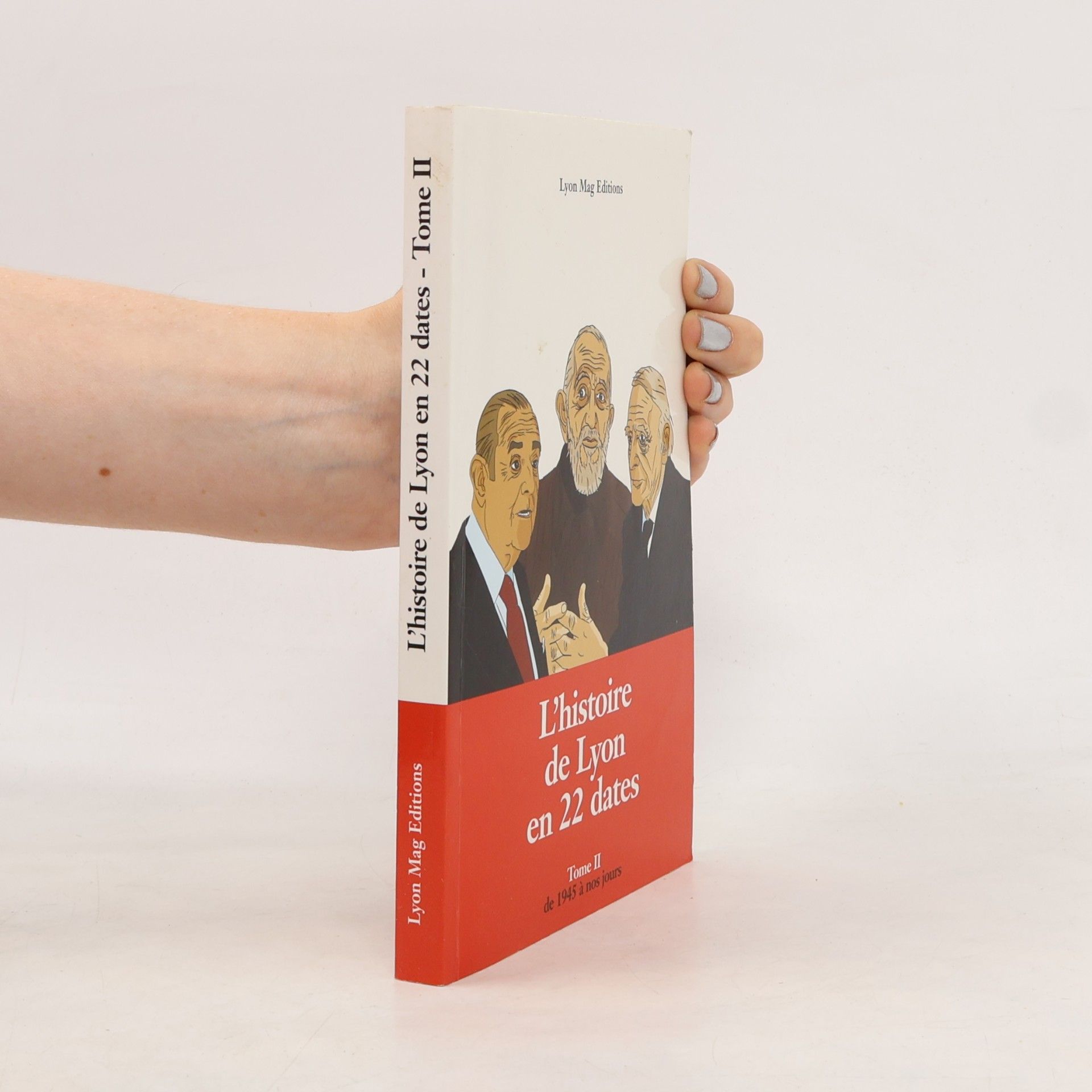 L'histoire de Lyon en 22 dates - Tome II