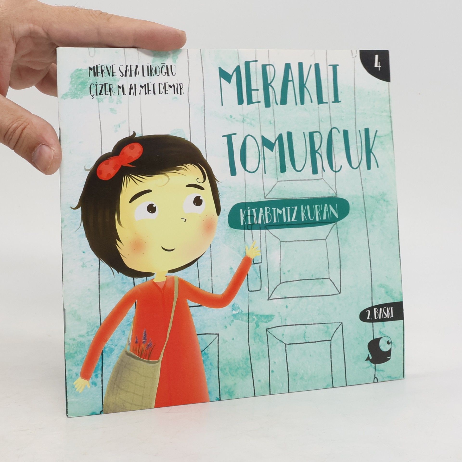 M. Ahmet Demir Meraklı Tomurcuk - 4: Kitabımız Kur'an - 2. Baskı