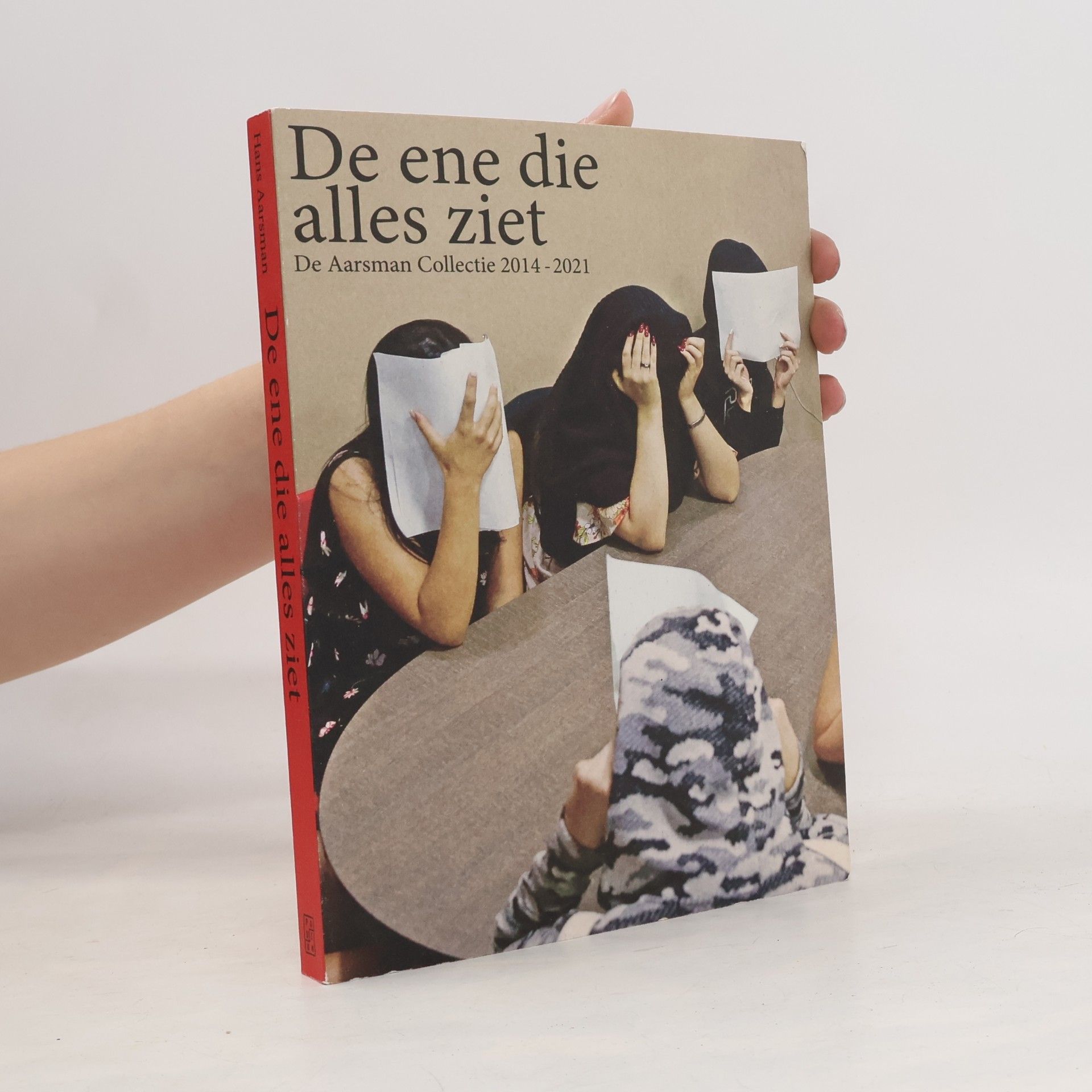 Hans Aarsman De Aarsman Collectie 2014 - 2021: De ene die alles ziet
