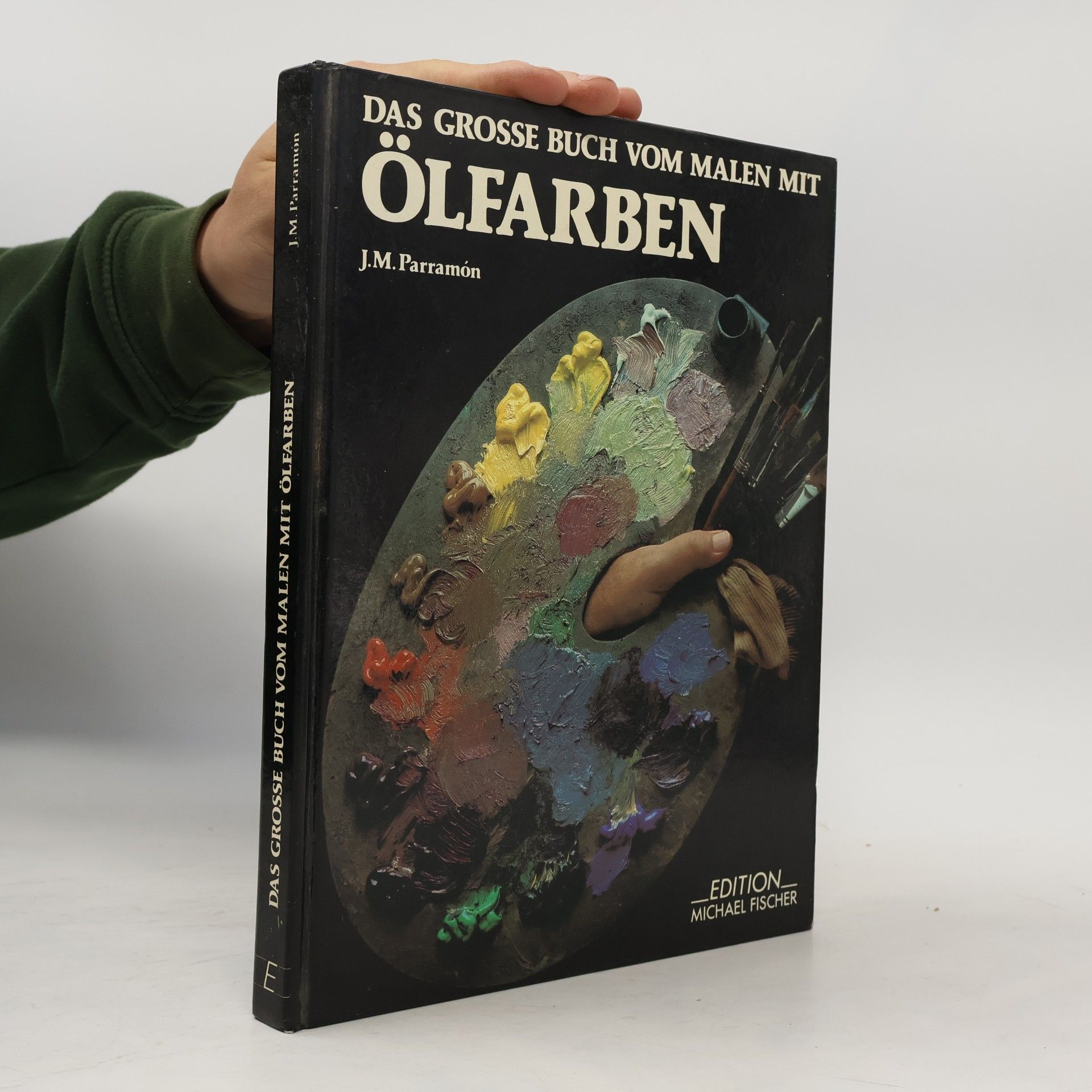 José María Parramón Das grosse Buch vom Malen mit Ölfarben