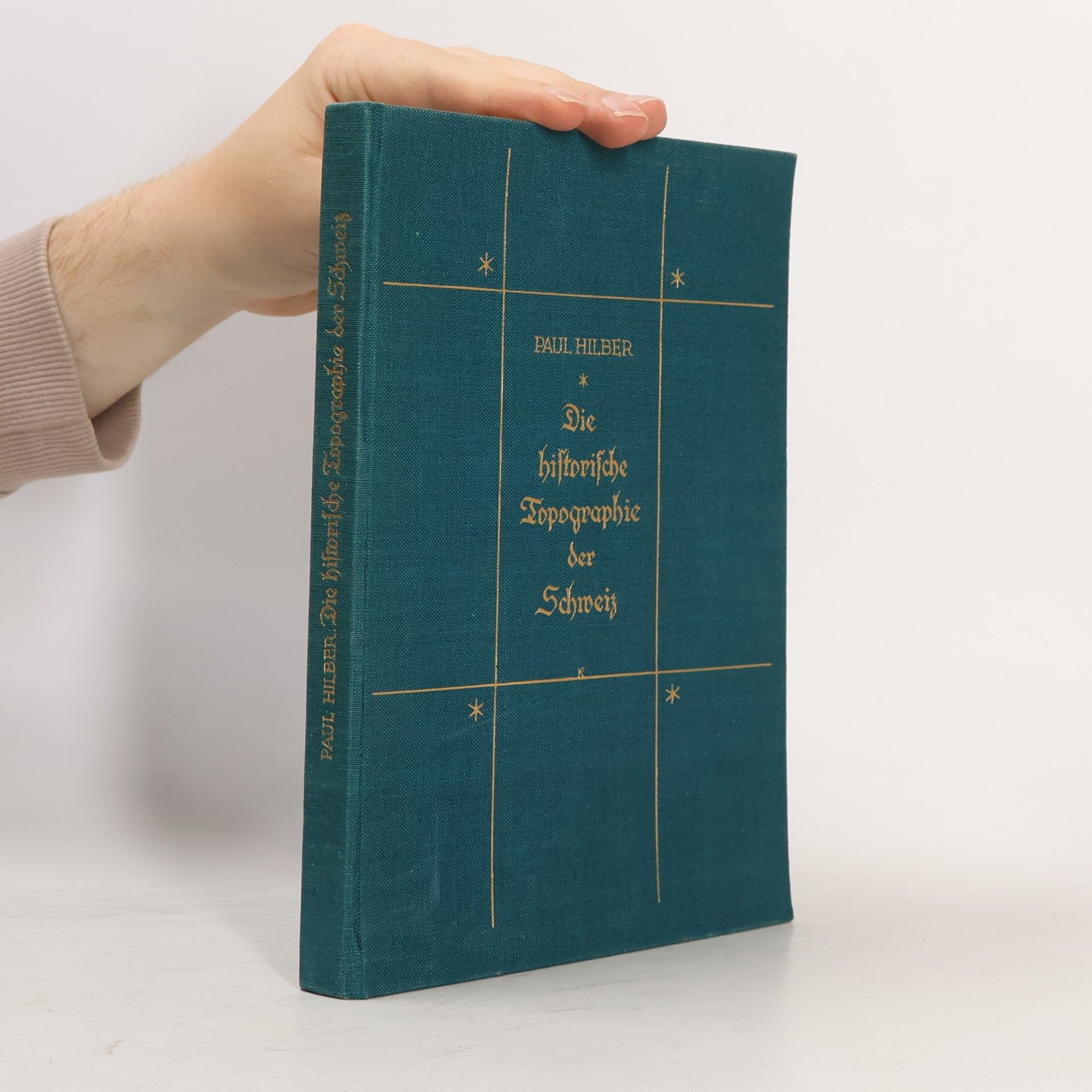 Paul Hilber Die historische Topographie der Schweiz