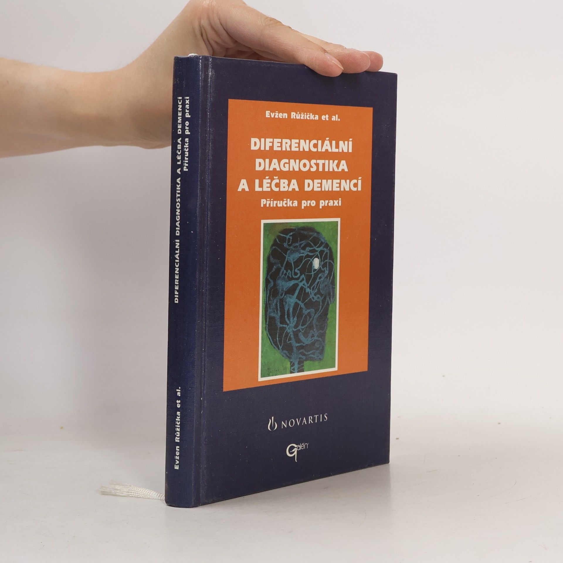 Evžen Růžička Diferenciální diagnostika a léčba demencí : příručka pro praxi