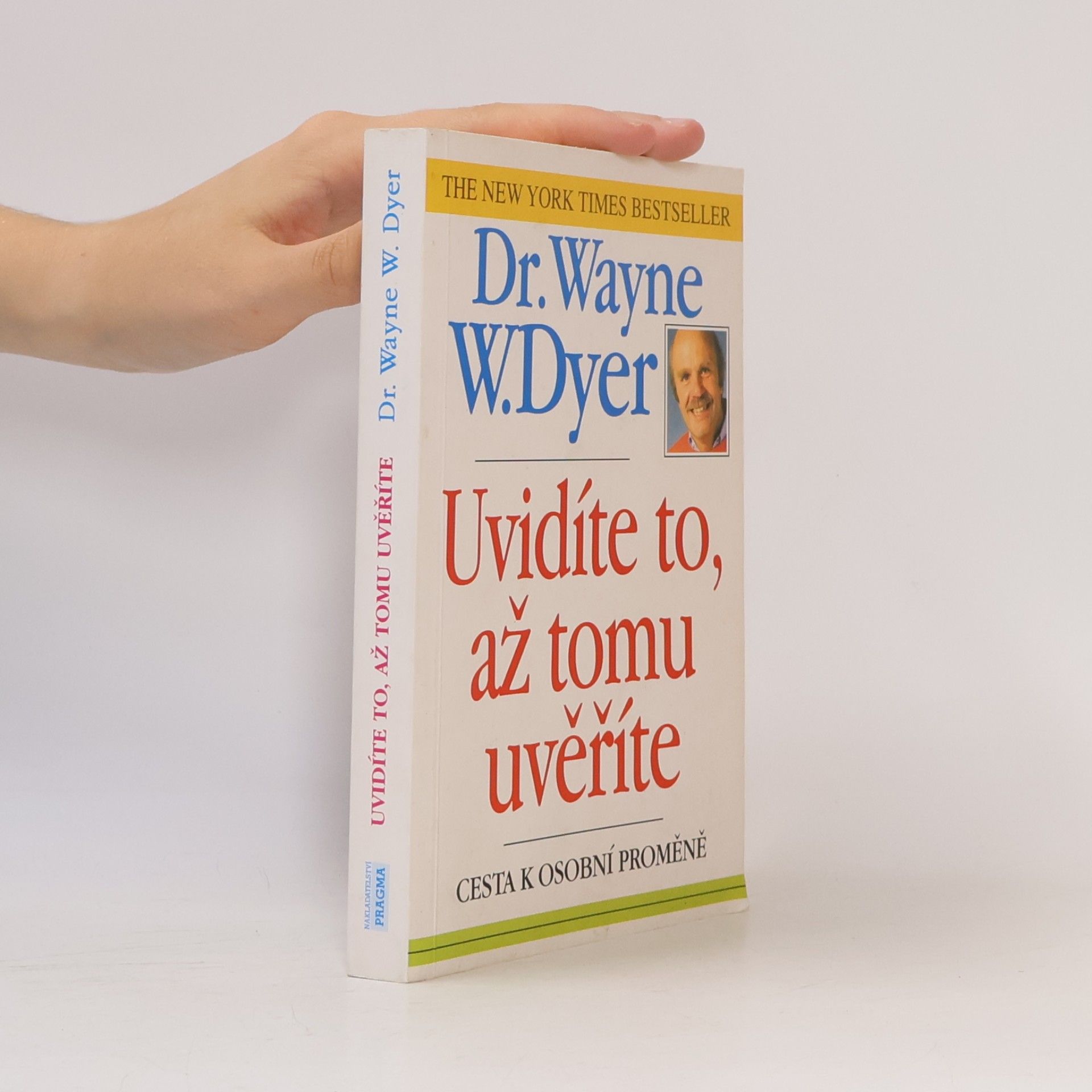 Wayne W. Dyer Uvidíte to, až tomu uvěříte