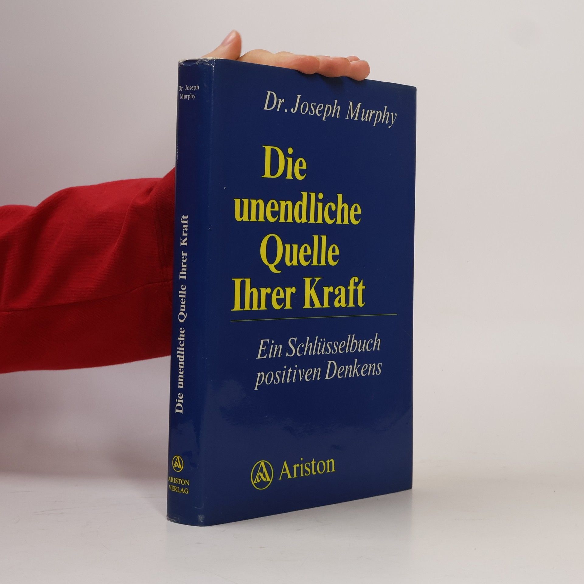 Joseph Murphy Die unendliche Quelle ihrer Kraft