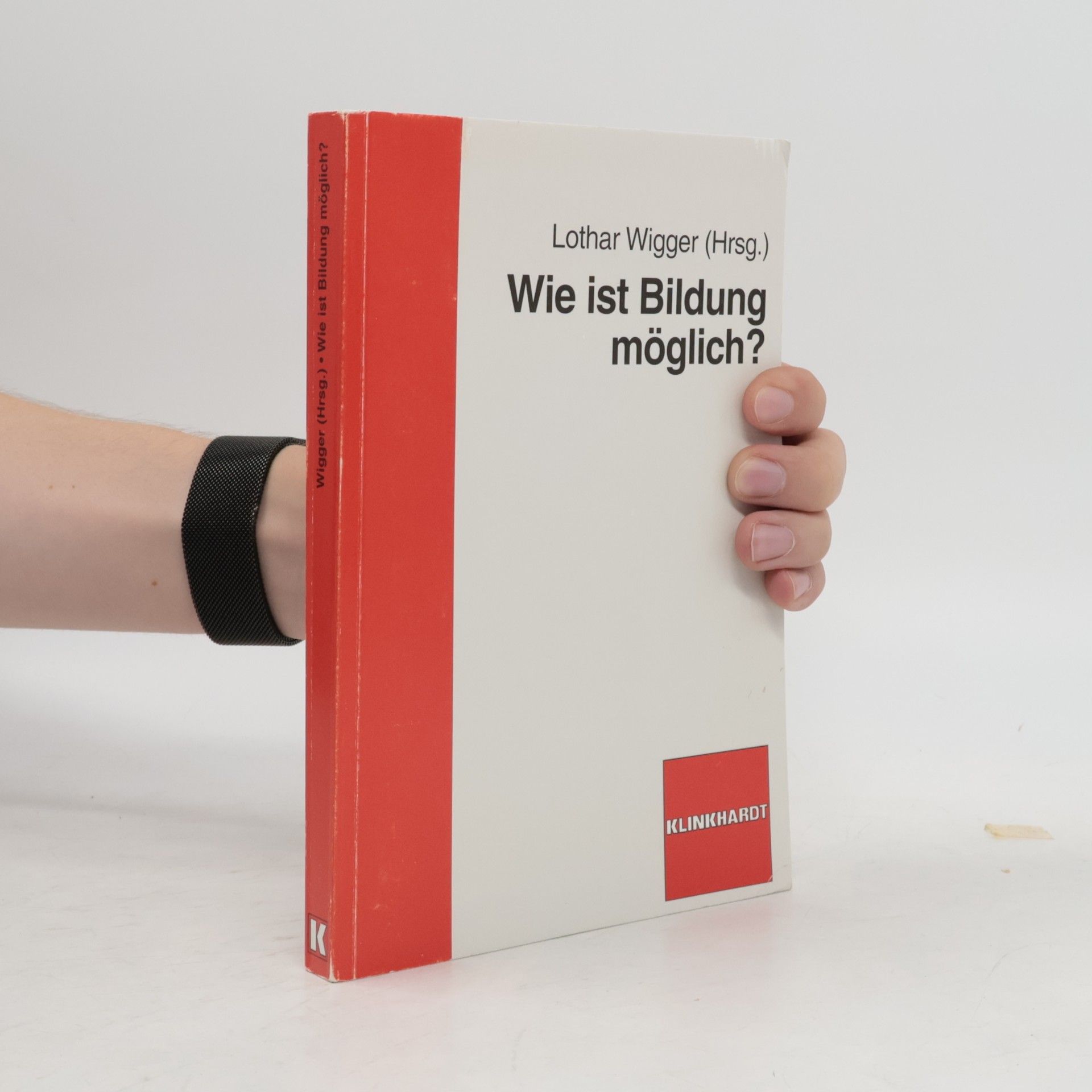 Lothar Wigger Wie ist Bildung möglich?