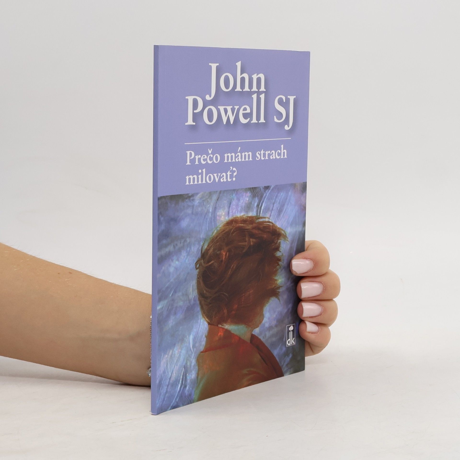 John Powell Prečo mám strach milovať