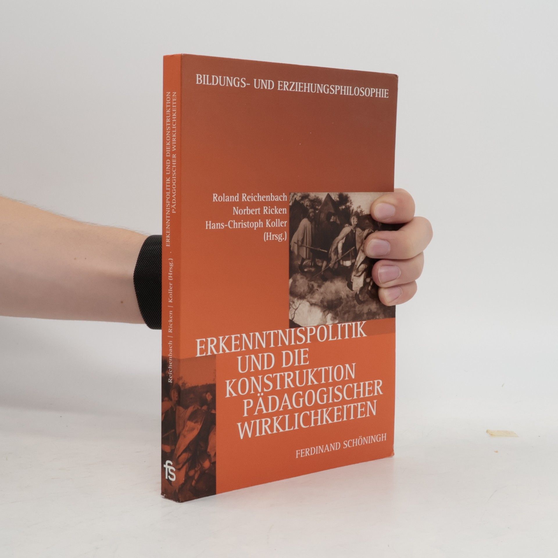 Roland Reichenbach Erkenntnispolitik und die Konstruktion pädagogischer Wirklichkeiten