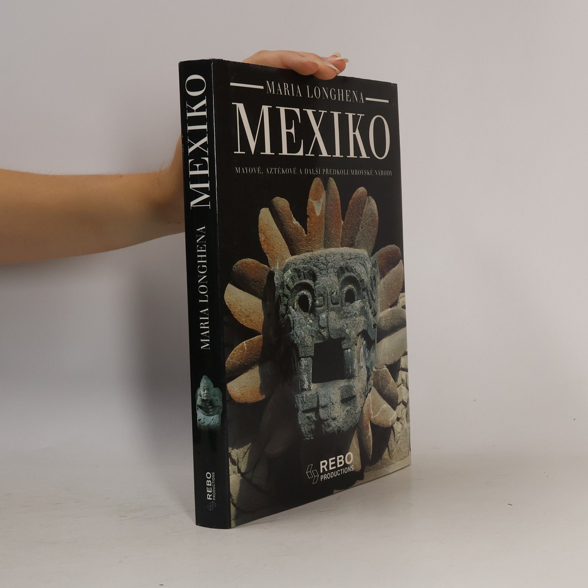 Maria Longhena Mexiko. Mayové, Aztékové a další předkolumbovské národy.