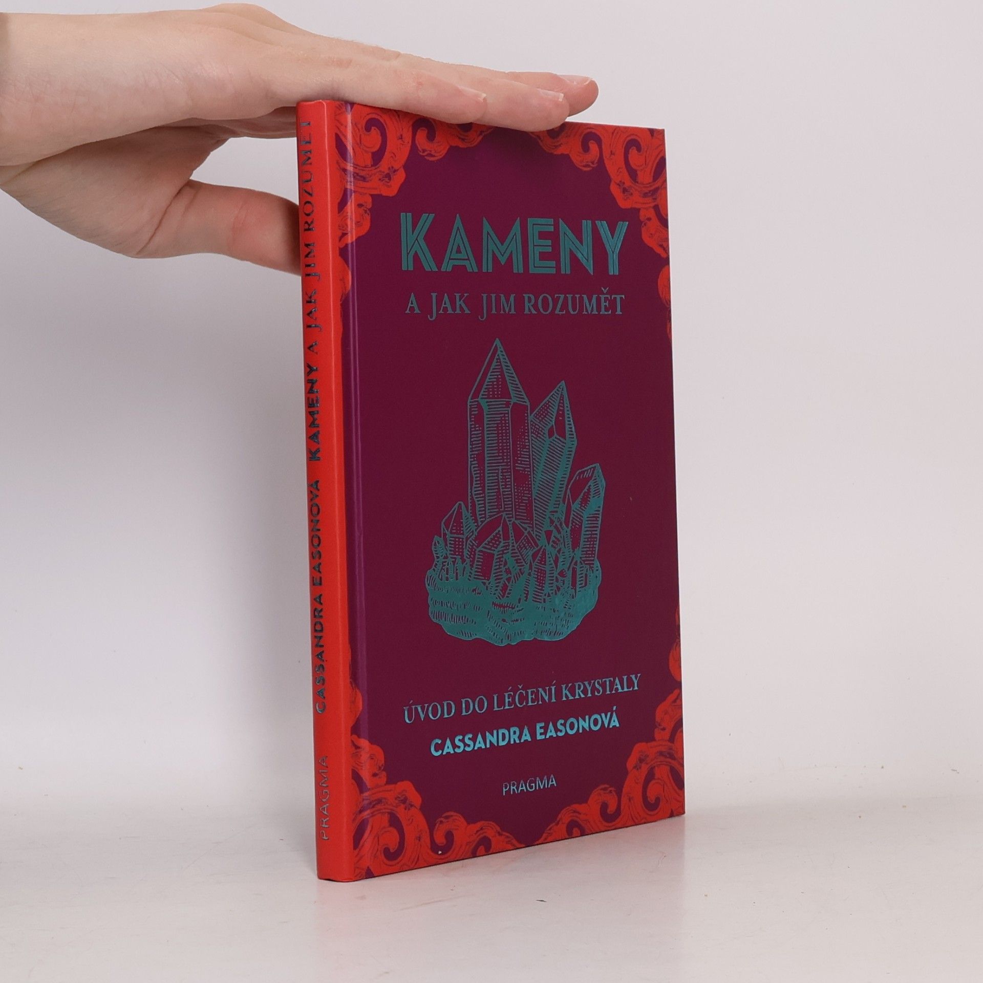 Cassandra Eason Kameny a jak jim rozumět. Úvod do léčení krystaly