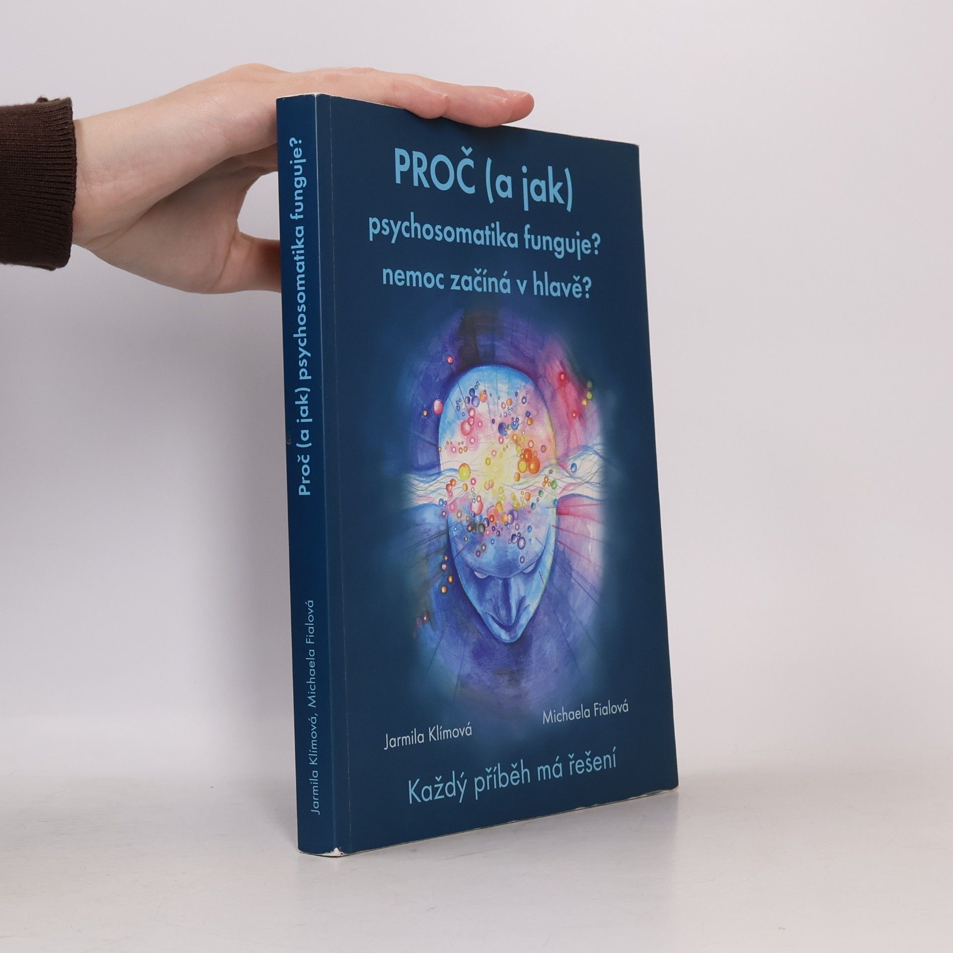 Jarmila Klímová Proč (a jak) psychosomatika funguje?
