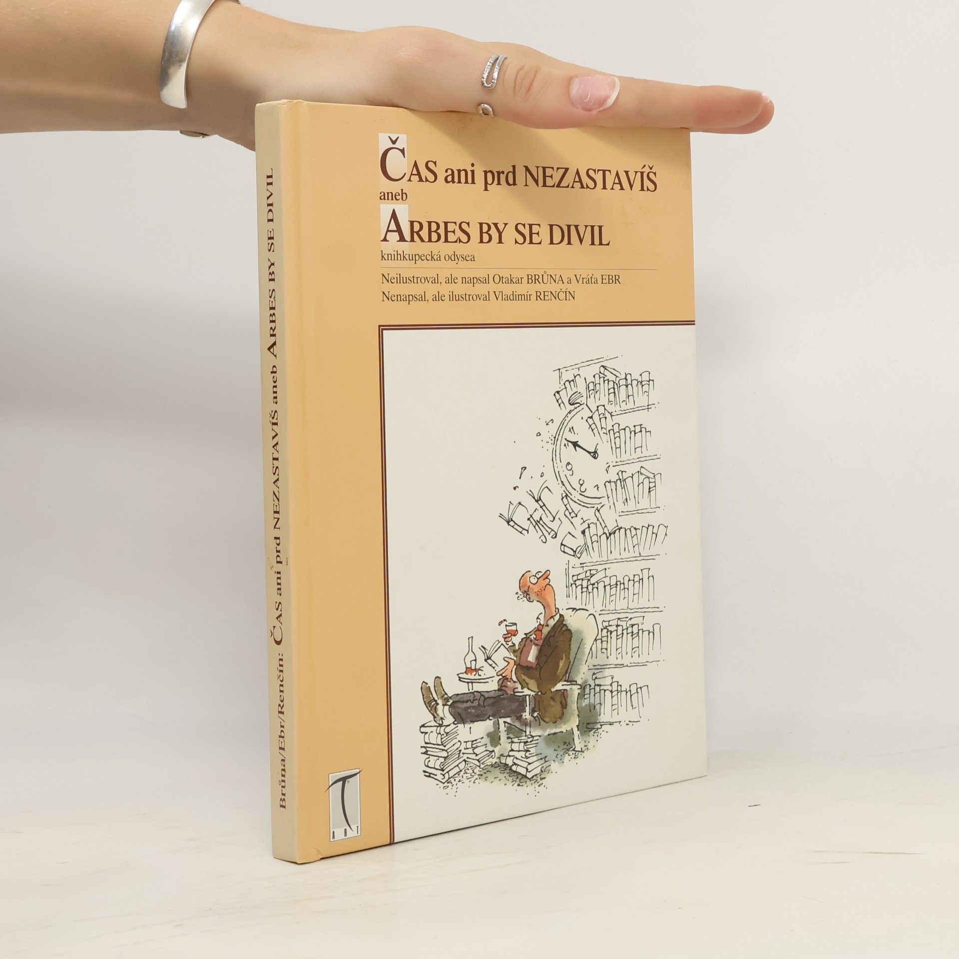 Vratislav Ebr Čas ani prd nezastavíš, aneb, Arbes by se divil