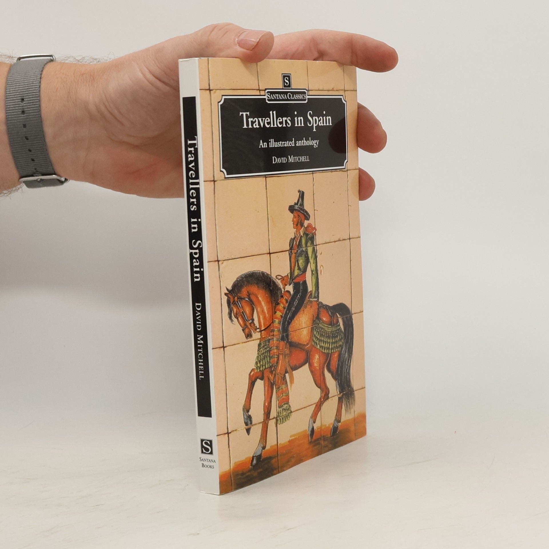 David Mitchell Travellers in Spain : Spain seen through the eyes of famous travellers, from Borrow to Hemingway