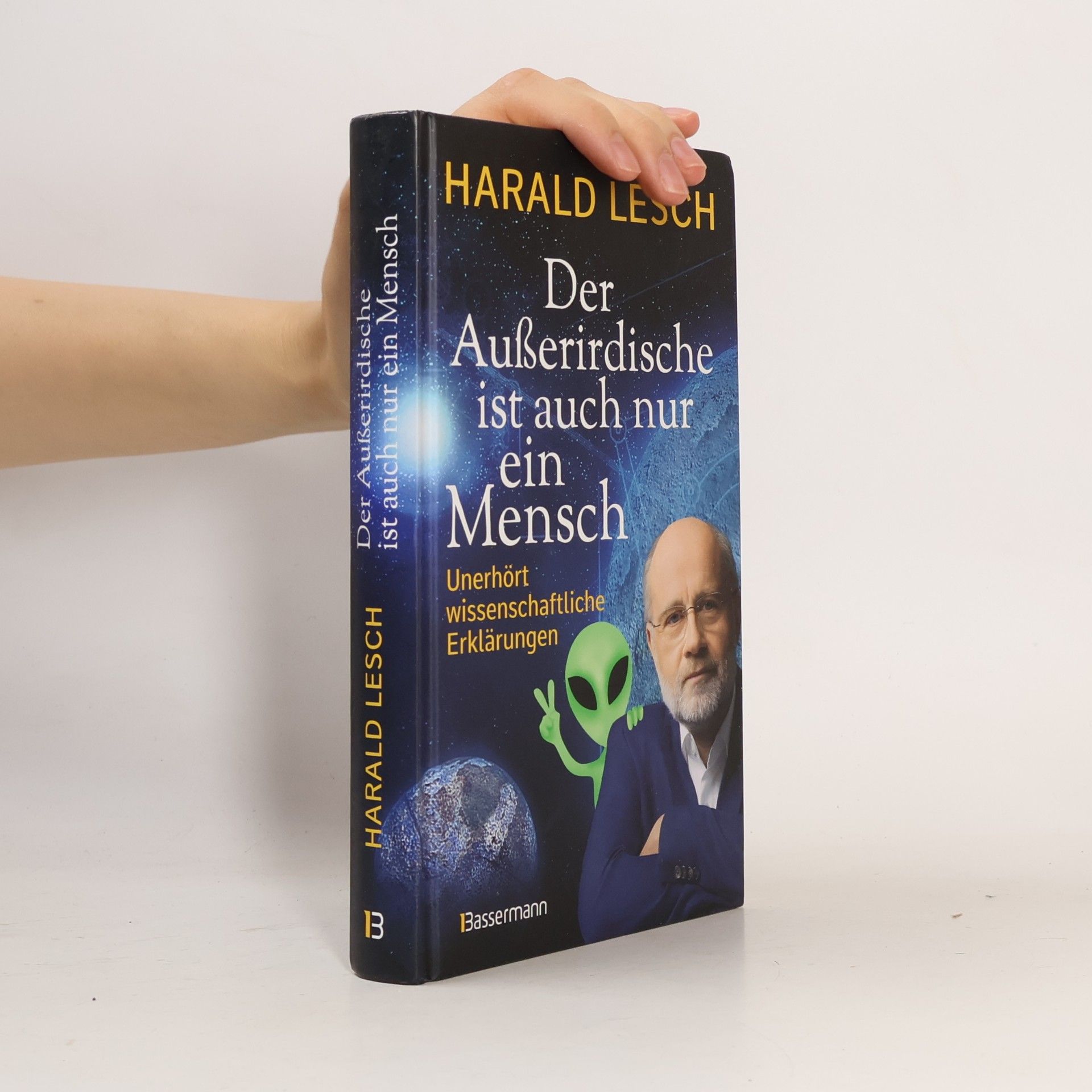 Harald Lesch Der Außerirdische ist auch nur ein Mensch