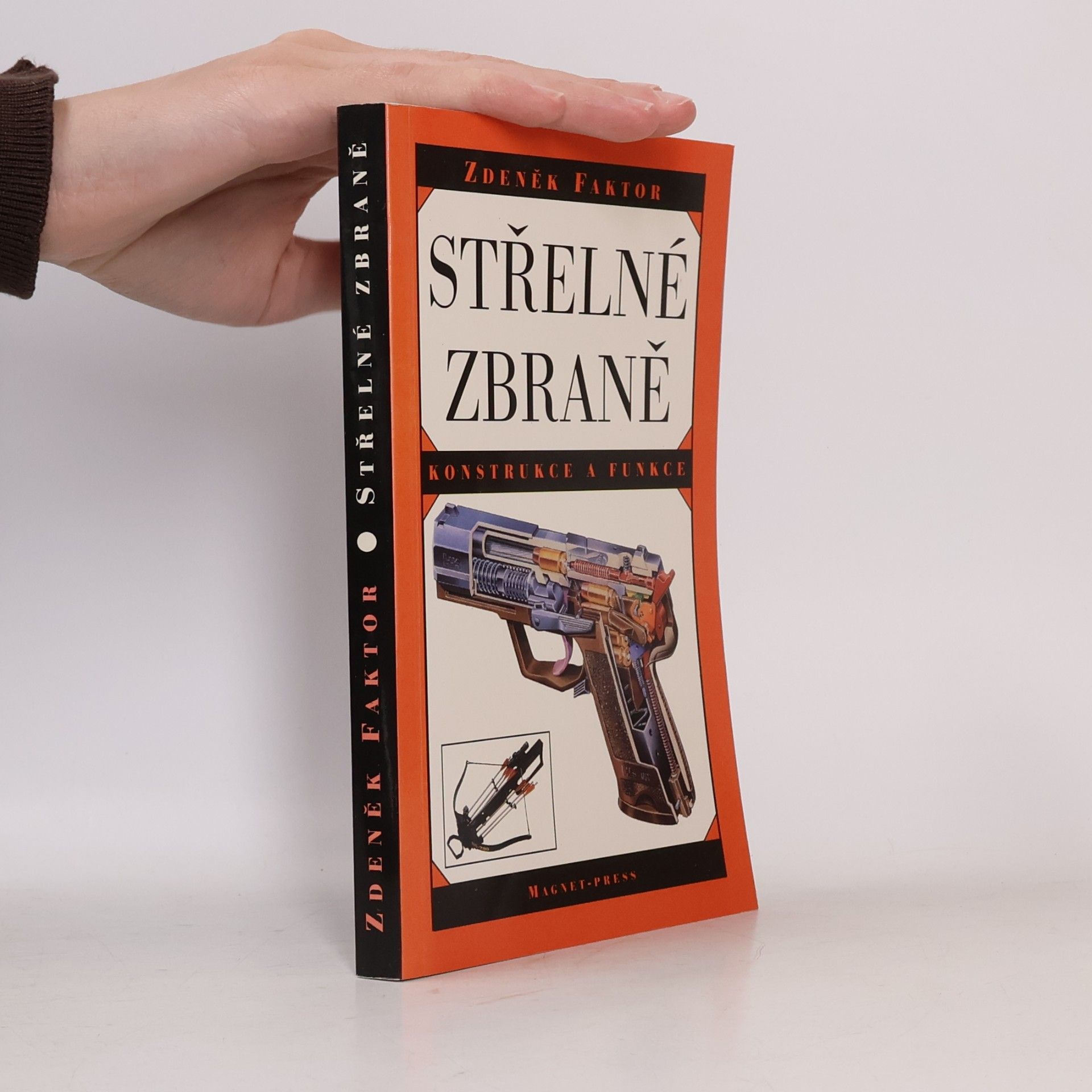 Zdeněk Faktor Střelné zbraně : konstrukce a funkce