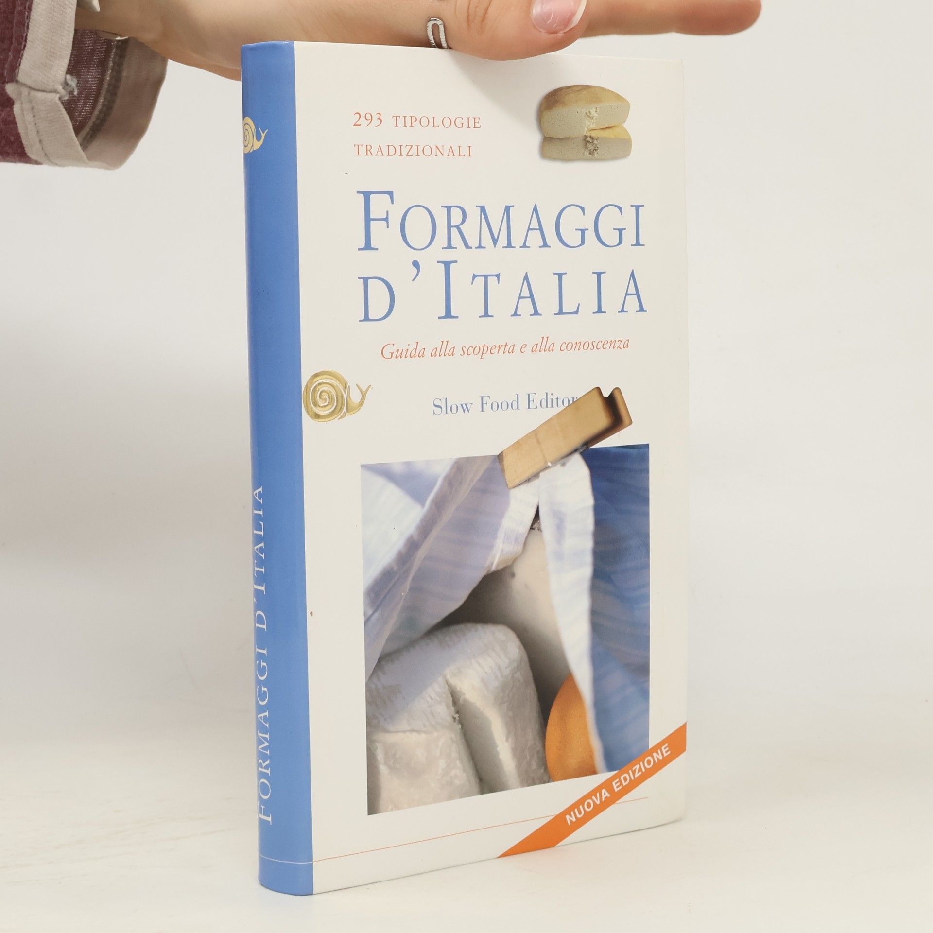 Kolektiv autorů Guide: Formaggi d'Italia. Guida alla scoperta e alla conoscenza. 293 tipologie tradizionali - Nuova edizione