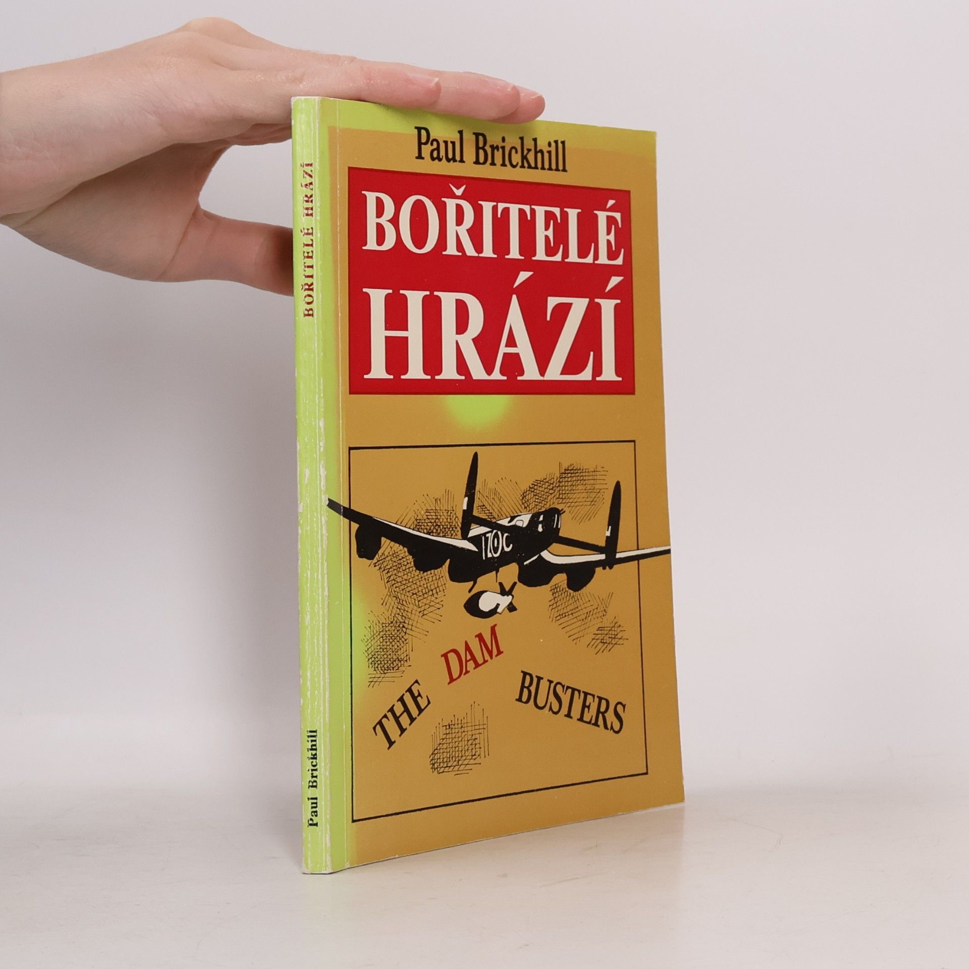 Paul Brickhill Bořitelé hrází