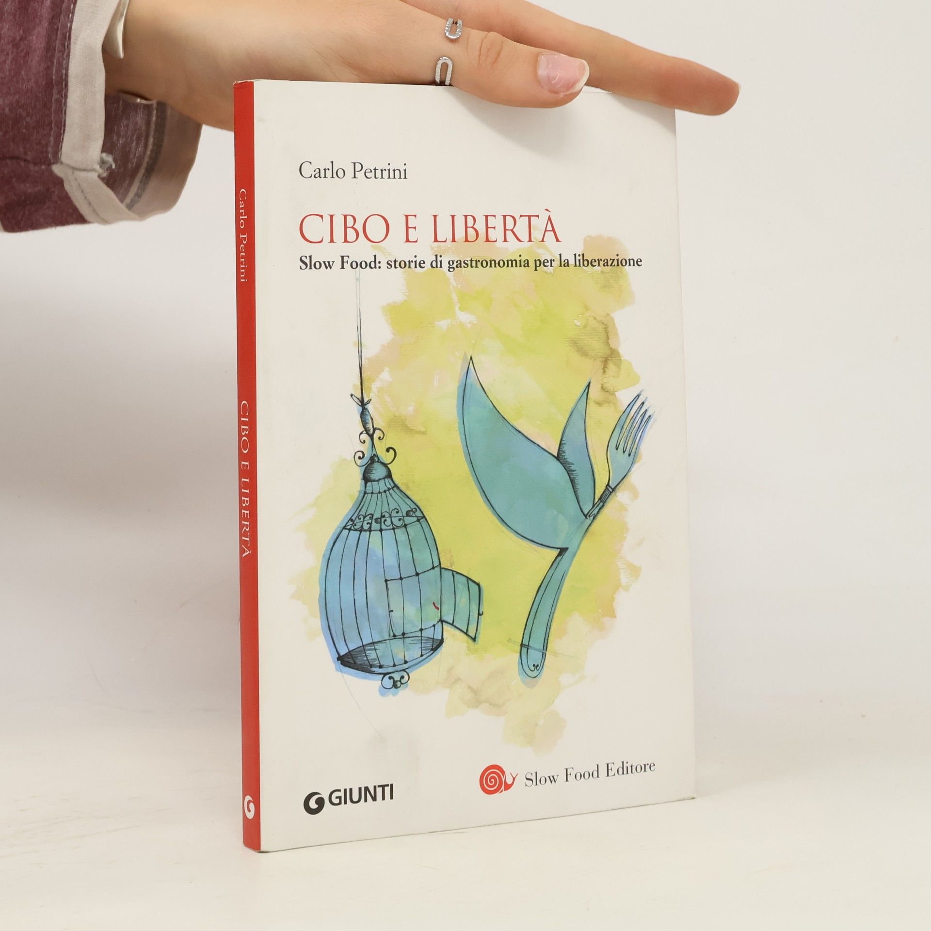 Carlo Petrini Cibo e libertà. Slow Food
