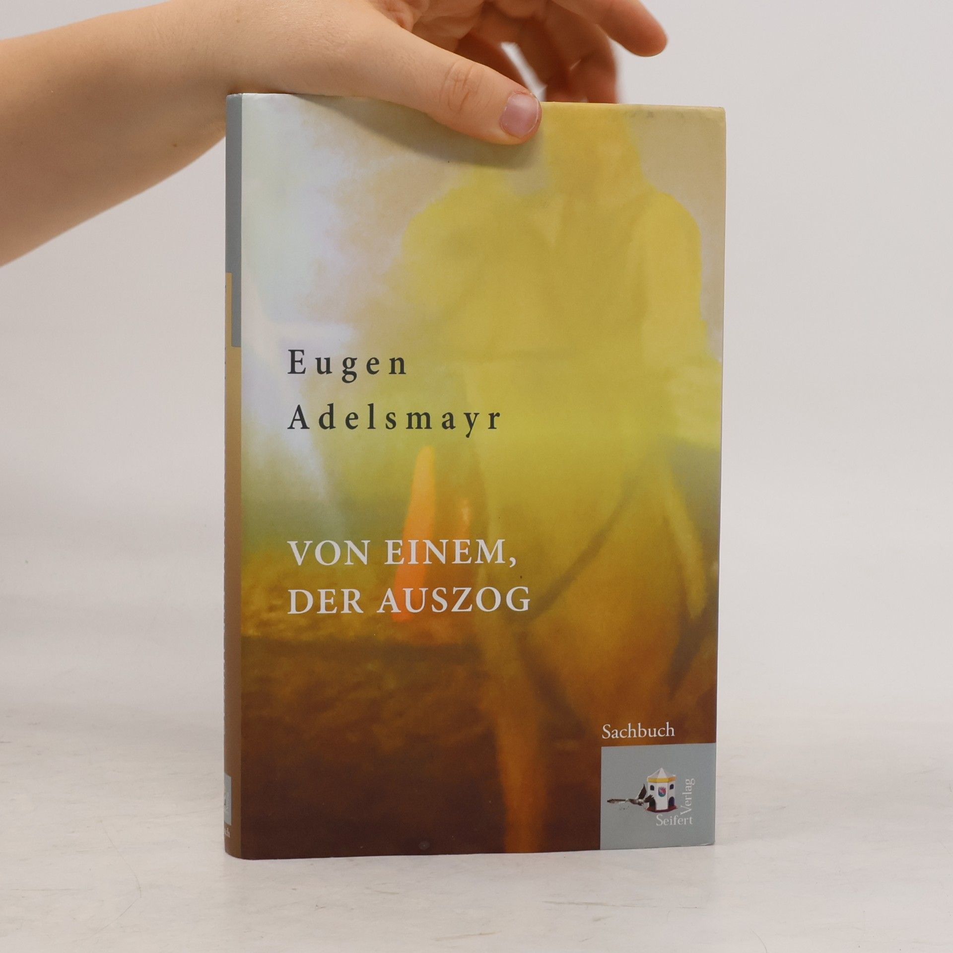 Eugen Adelsmayr Von einem, der auszog