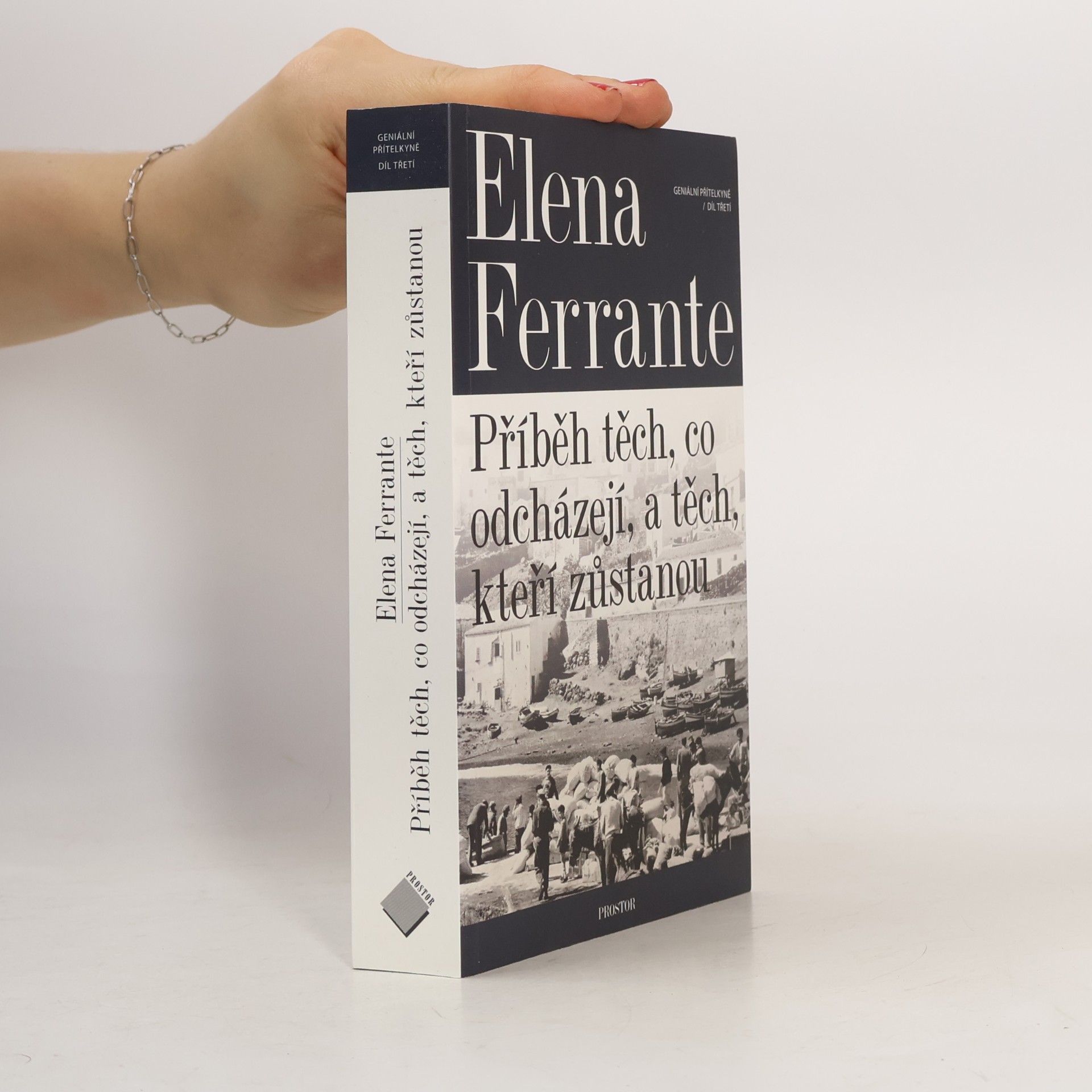 Elena Ferrante Geniální přítelkyně 3. Příběh těch, co odcházejí, a těch, kteří zůstanou