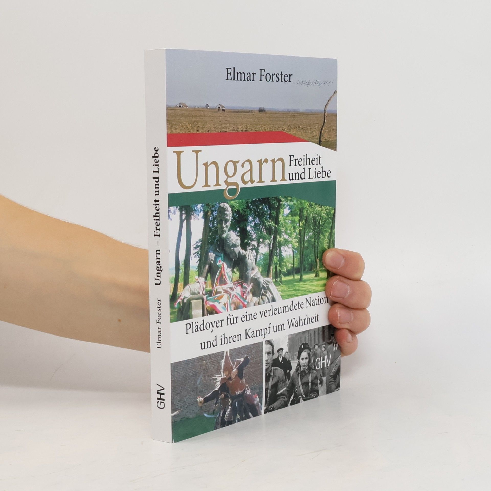 Elmar Forster Ungarn - Freiheit und Liebe