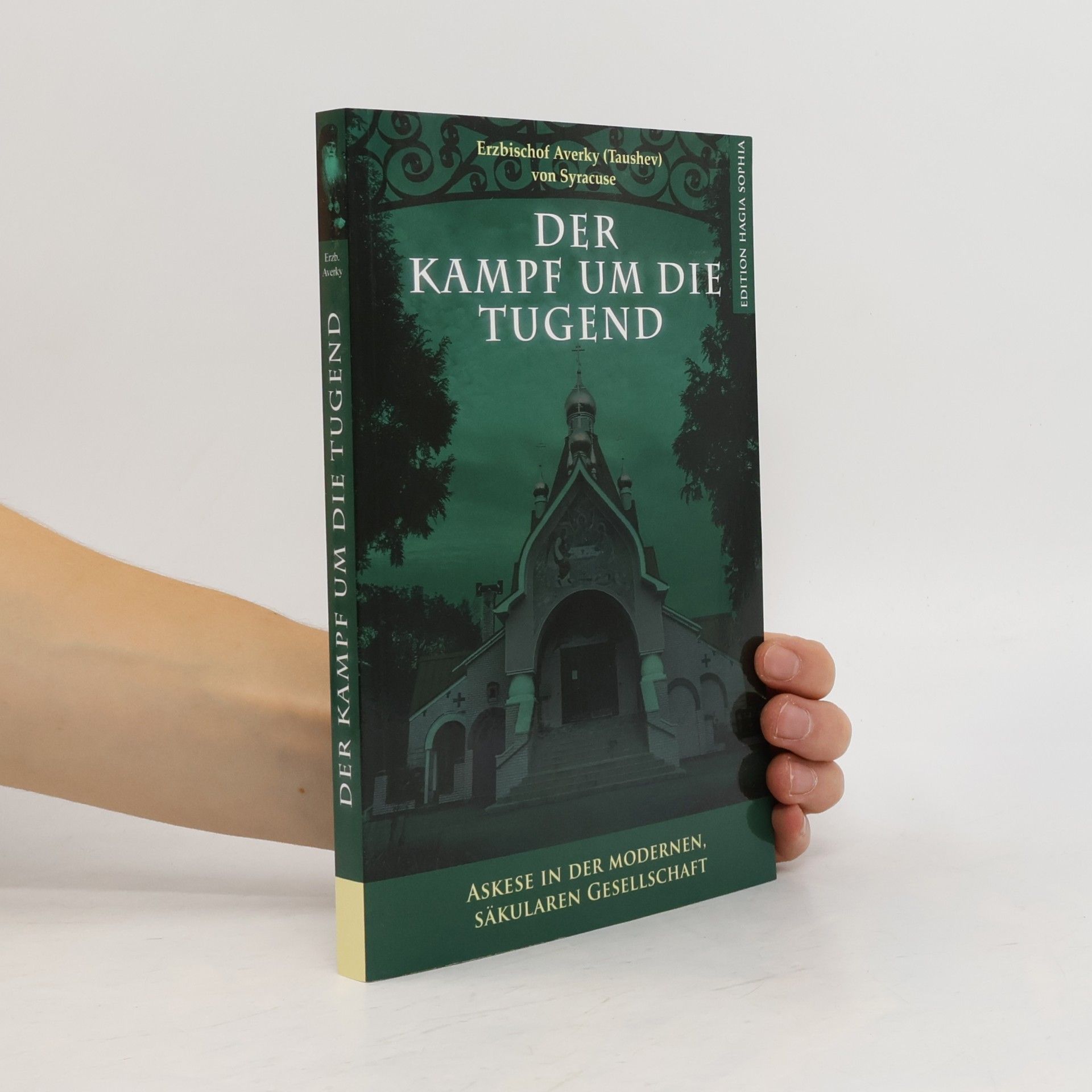 Erzbischof Averky (Taushev) von Syracuse Der Kampf um die Tugend