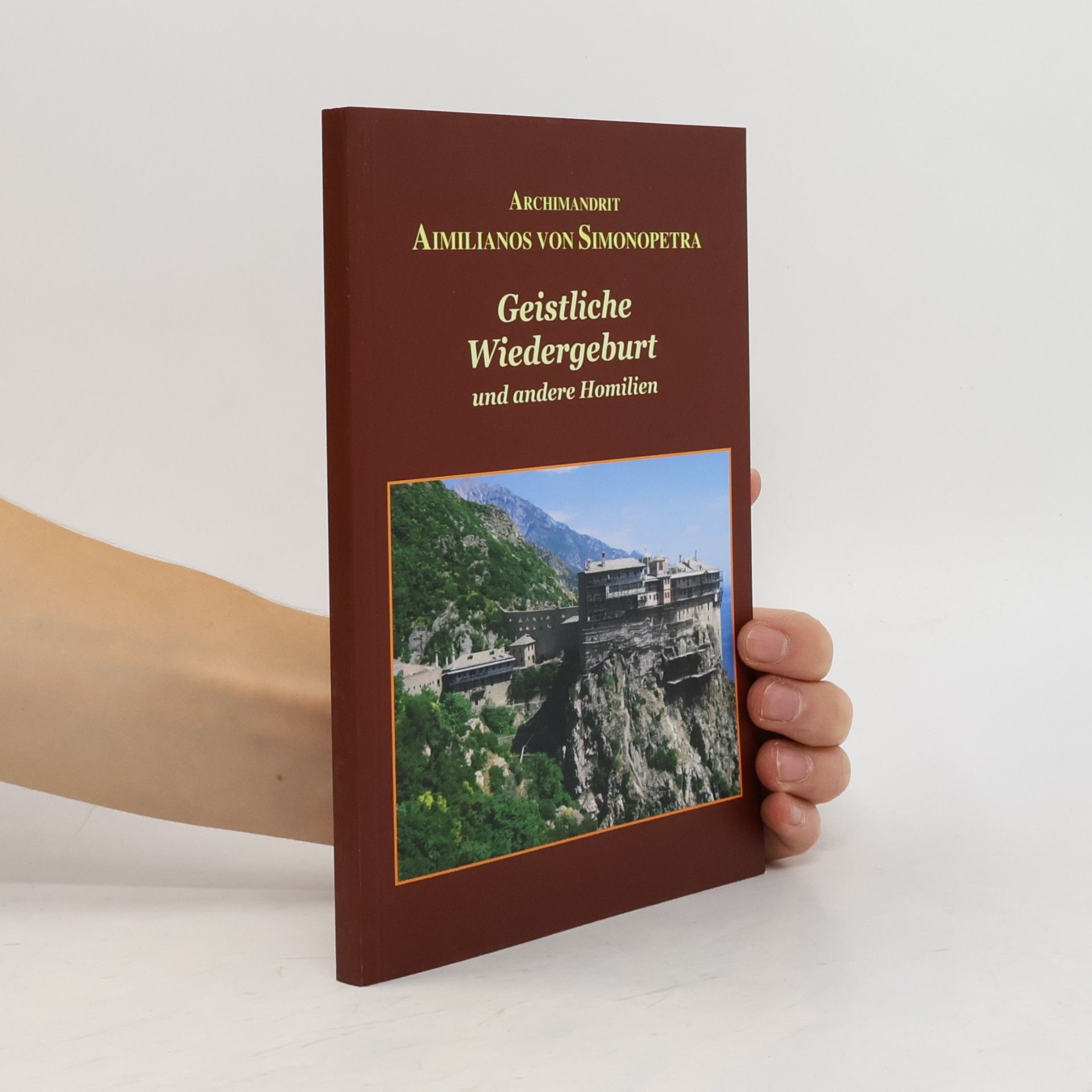 Aimilianos von Simonopetra Geistliche Wiedergeburt und andere Homilien