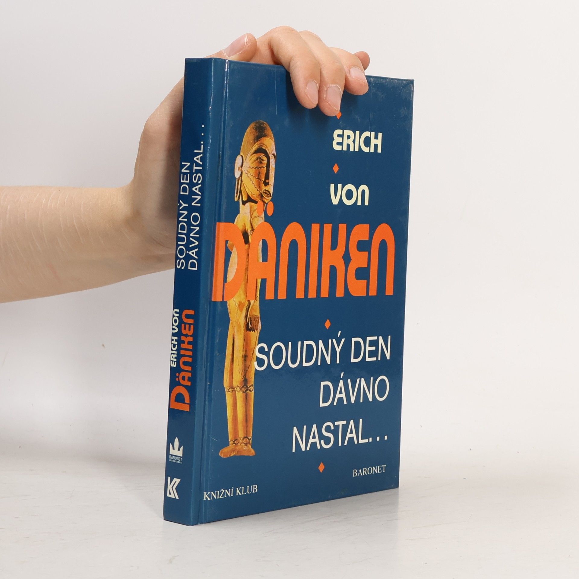 Erich von Däniken Soudný den dávno nastal. Očekávání Mesiáše a mimozemšťané
