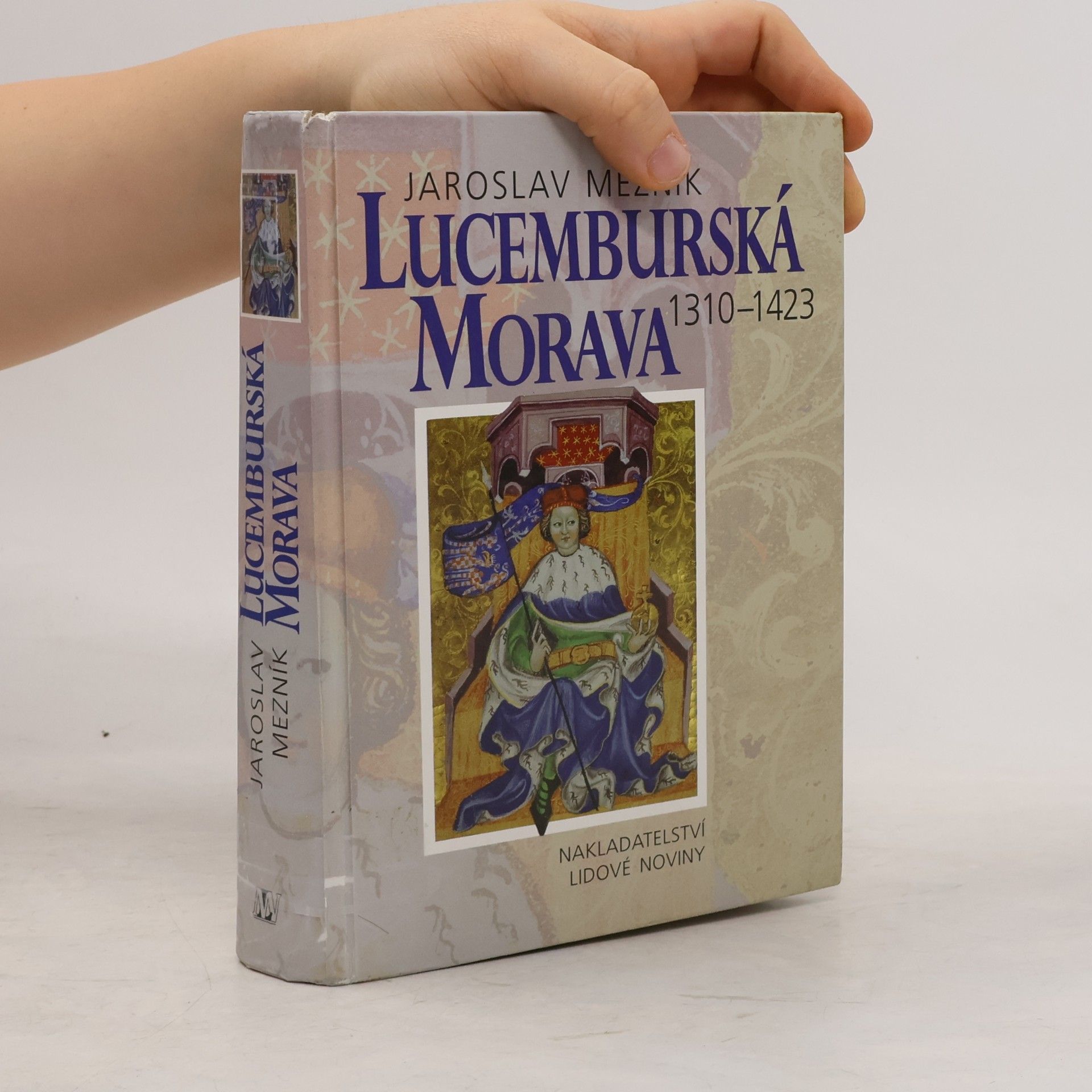 Jaroslav Mezník Lucemburská Morava : 1310-1423