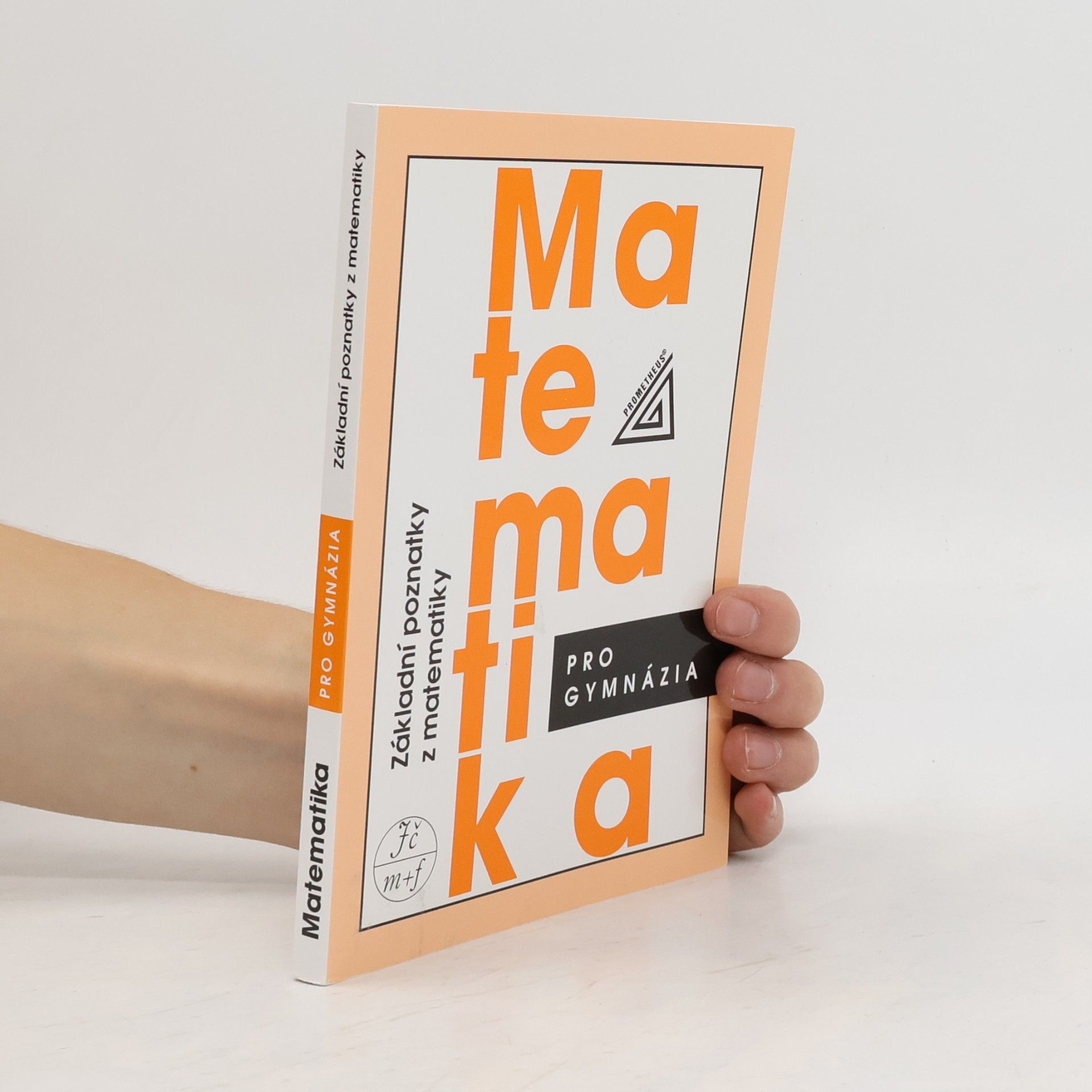 Ivan Bušek Matematika pro gymnázia. Základní poznatky z matematiky