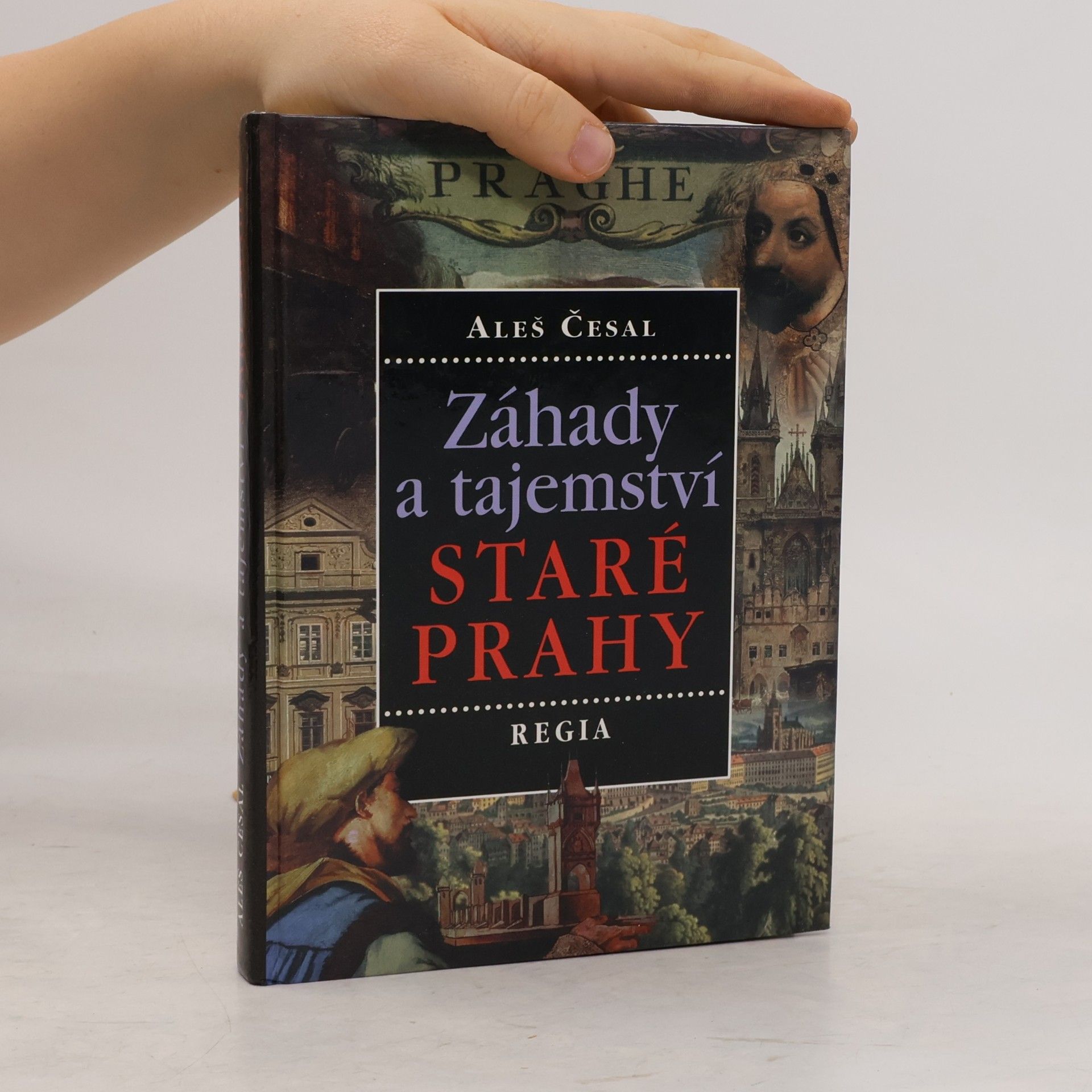 Aleš Česal Záhady a tajemství staré Prahy