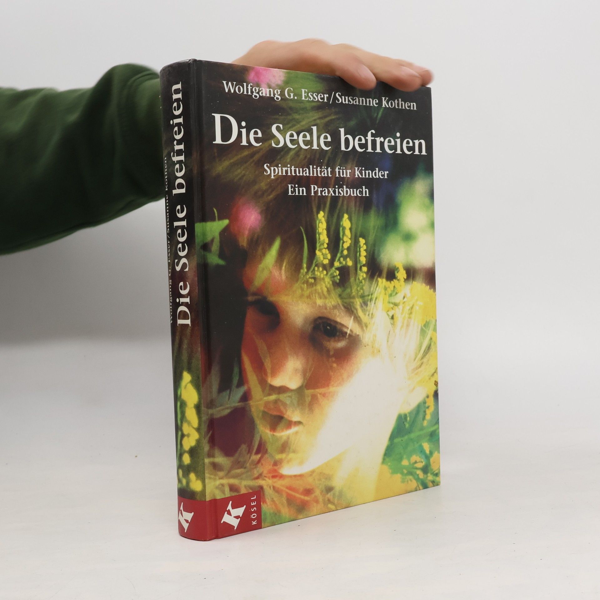 Wolfgang G. Esser Die Seele befreien